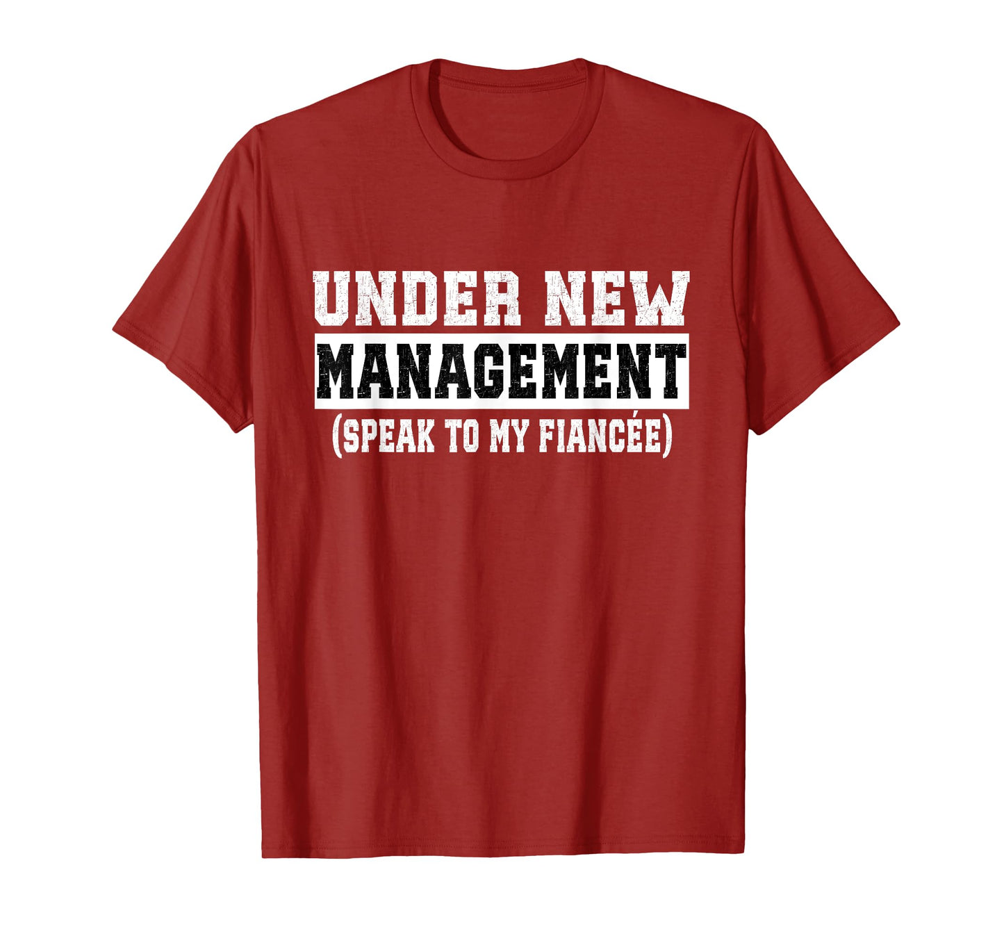 Under New Management Speak To My Fiancée Funny Husband T-Shirt