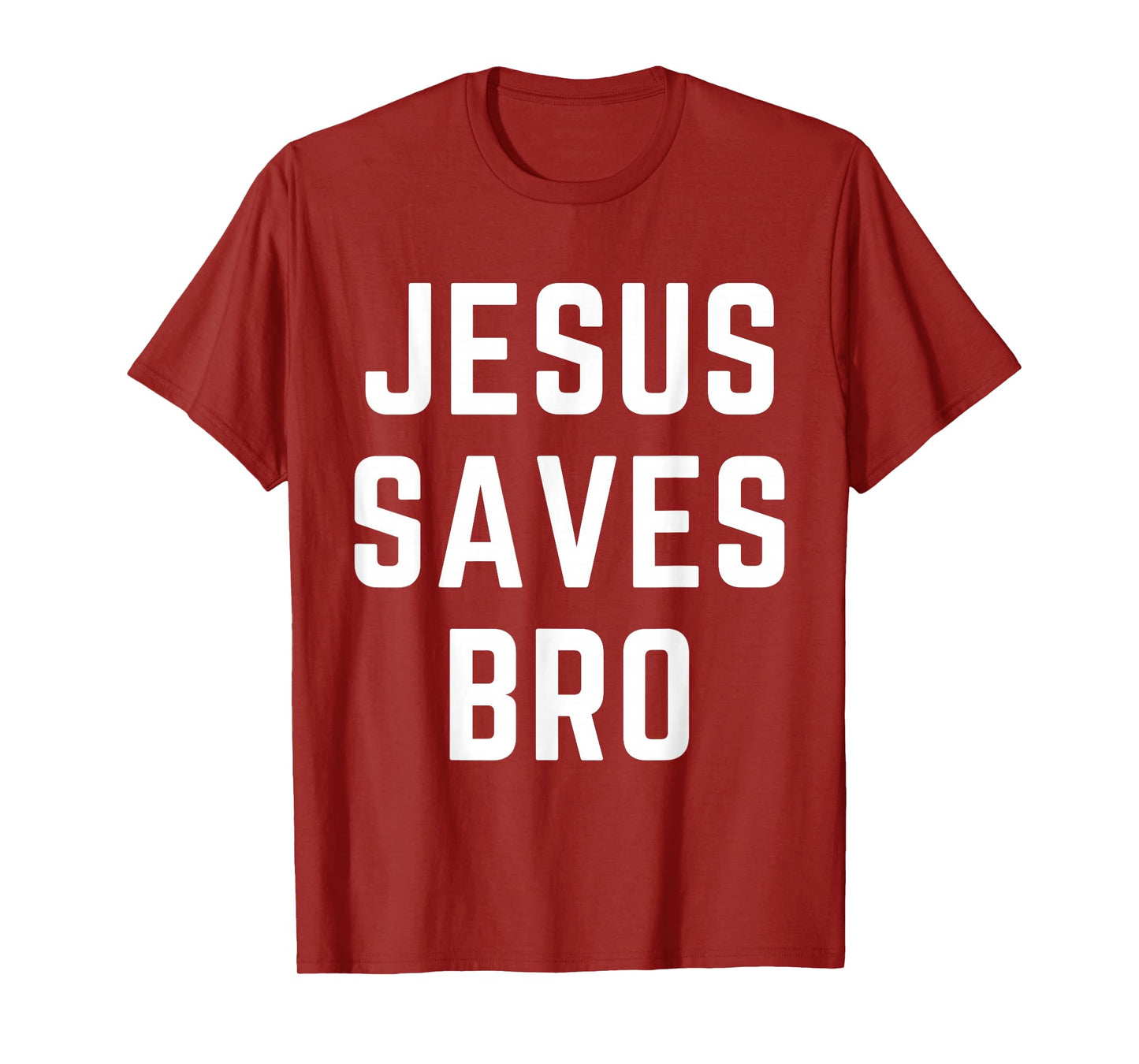 Jesus Saves Bro Christian Apparel Faith Bible Verse T-Shirt