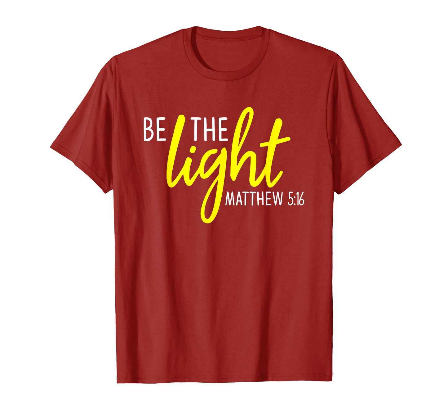 Matthew 5:16 - Be the Light Scripture T-Shirt