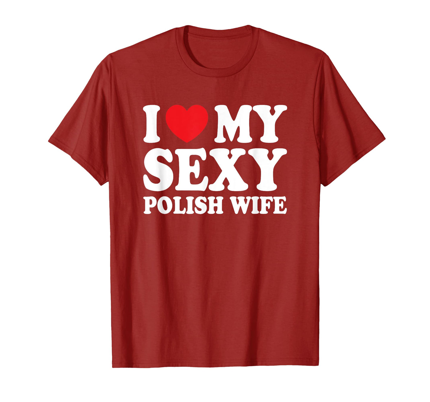 I Love My Sexy Polish Wife Funny Husband Wife T-Shirt