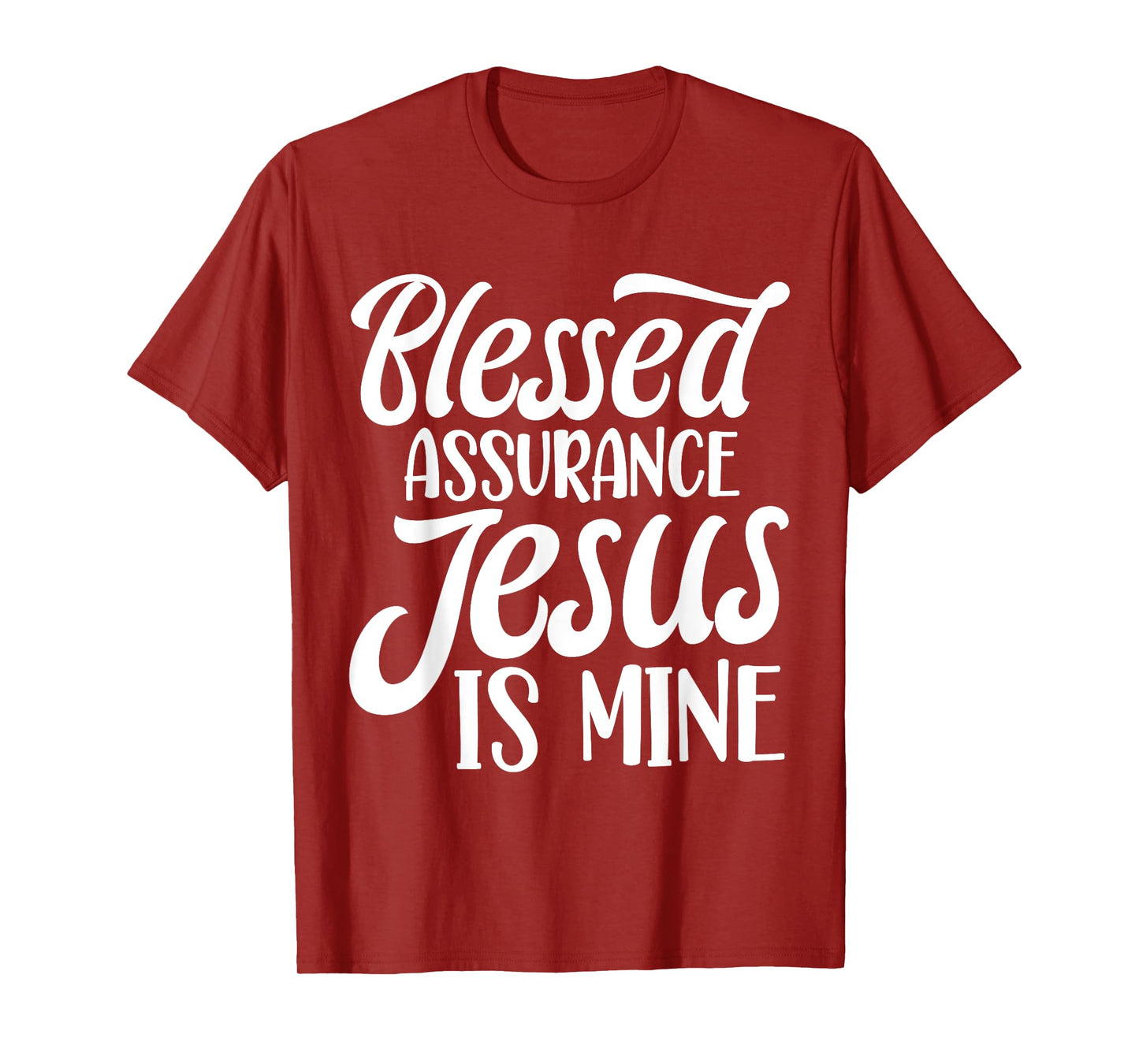 Blessed Assurance Jesus Is Mine T-Shirt