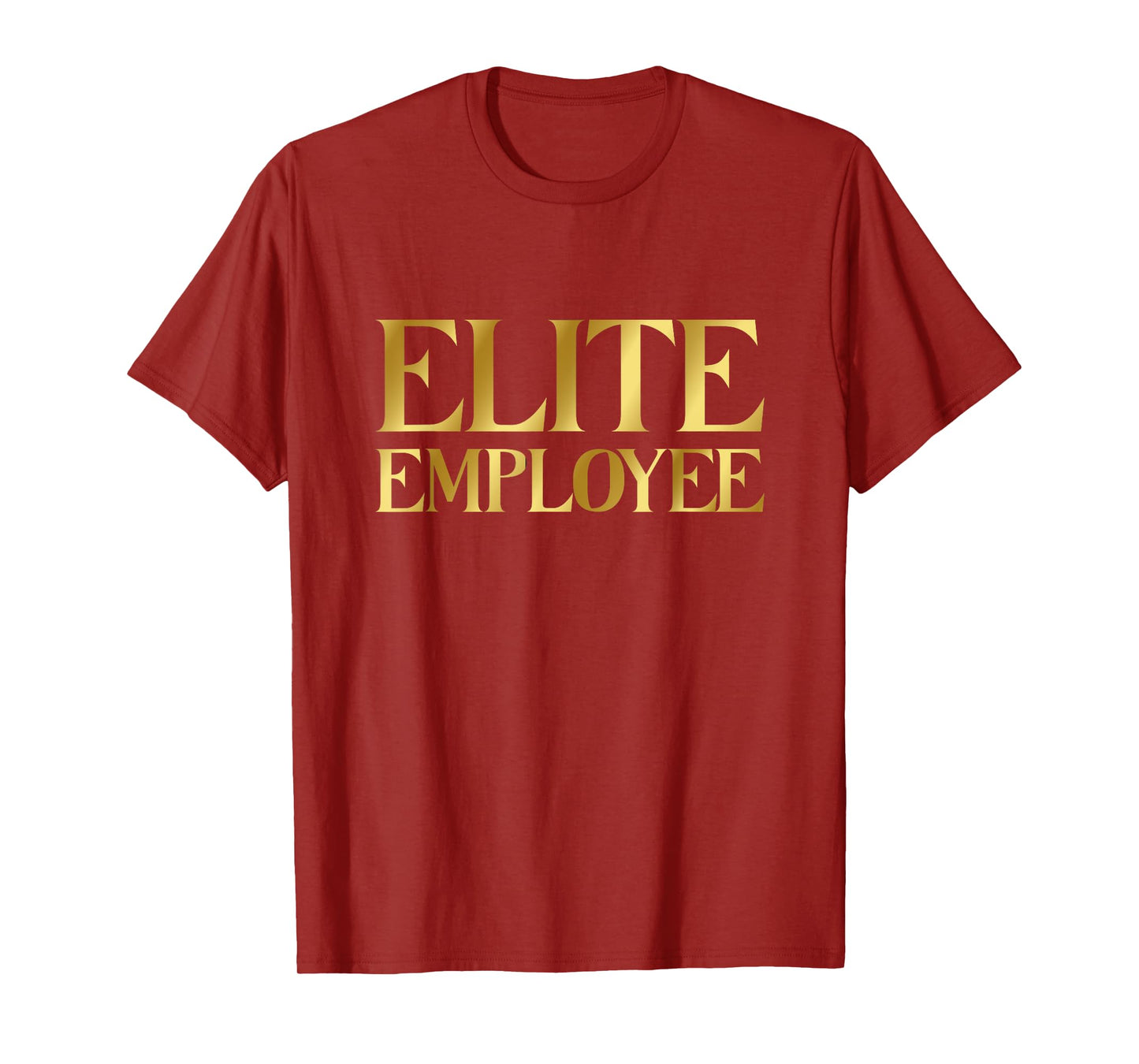 ELITE EMPLOYEE CEO Quote Employer Funny Luxury Employee T-Shirt