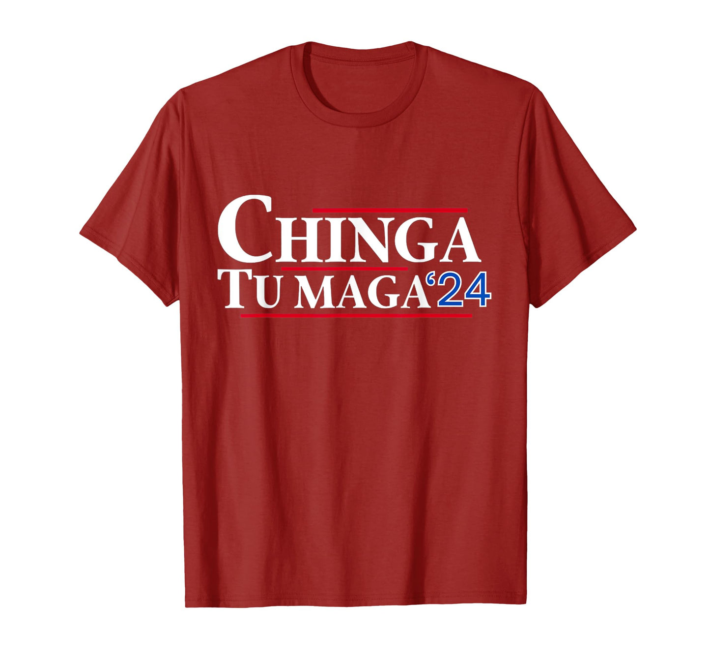 Chinga tu MAGA 24 T-Shirt