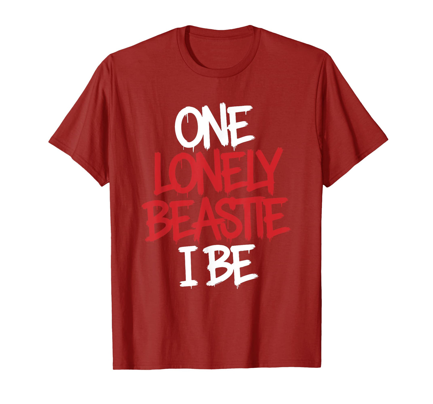 One Lonely Beastie I Be Funny Quote Saying Humor Sarcasm T-Shirt