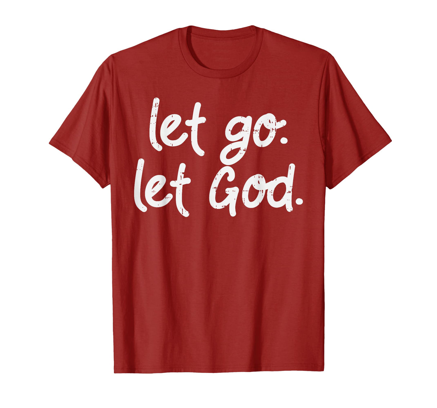 Let Go Let God Jesus Faith Quote Religious Christian Gift T-Shirt