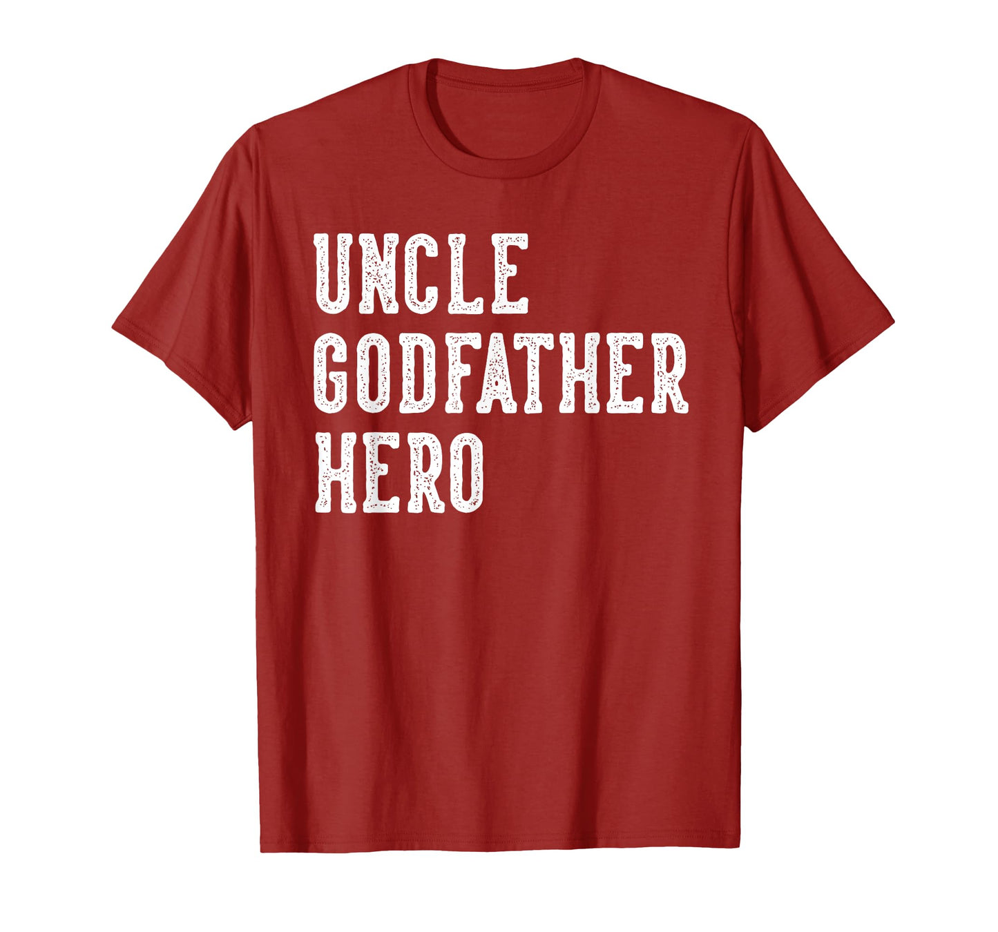 Uncle Godfather Hero Father's Day Uncle Gifts Birthday T-Shirt