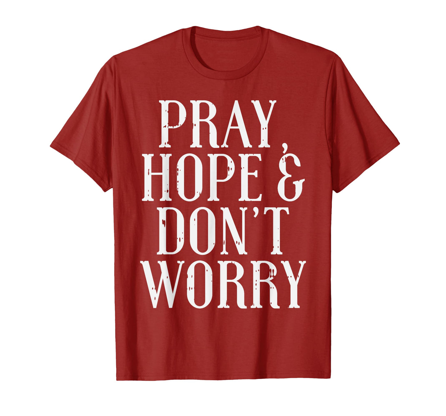 Pray Hope Dont Worry Padre Pio God Jesus Faith Catholic Gift T-Shirt