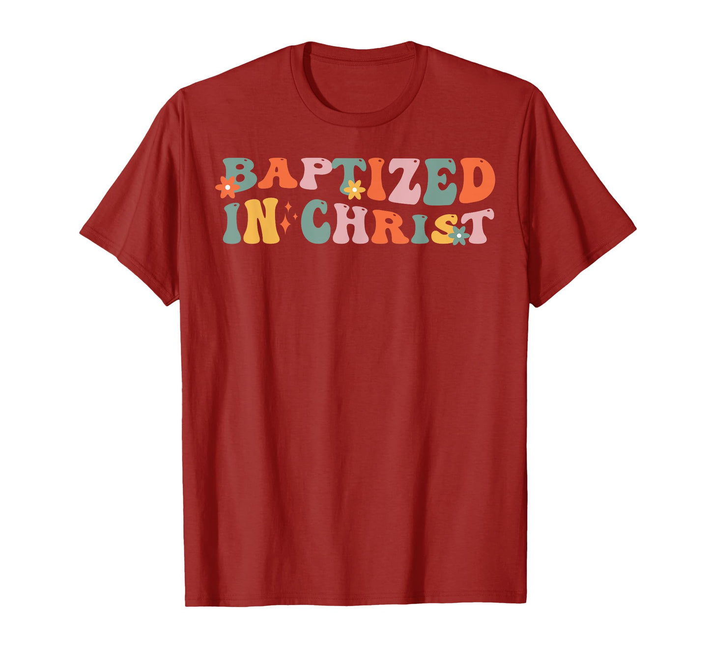 Baptism Christian Communion Baptized In Christ Woman Girl T-Shirt