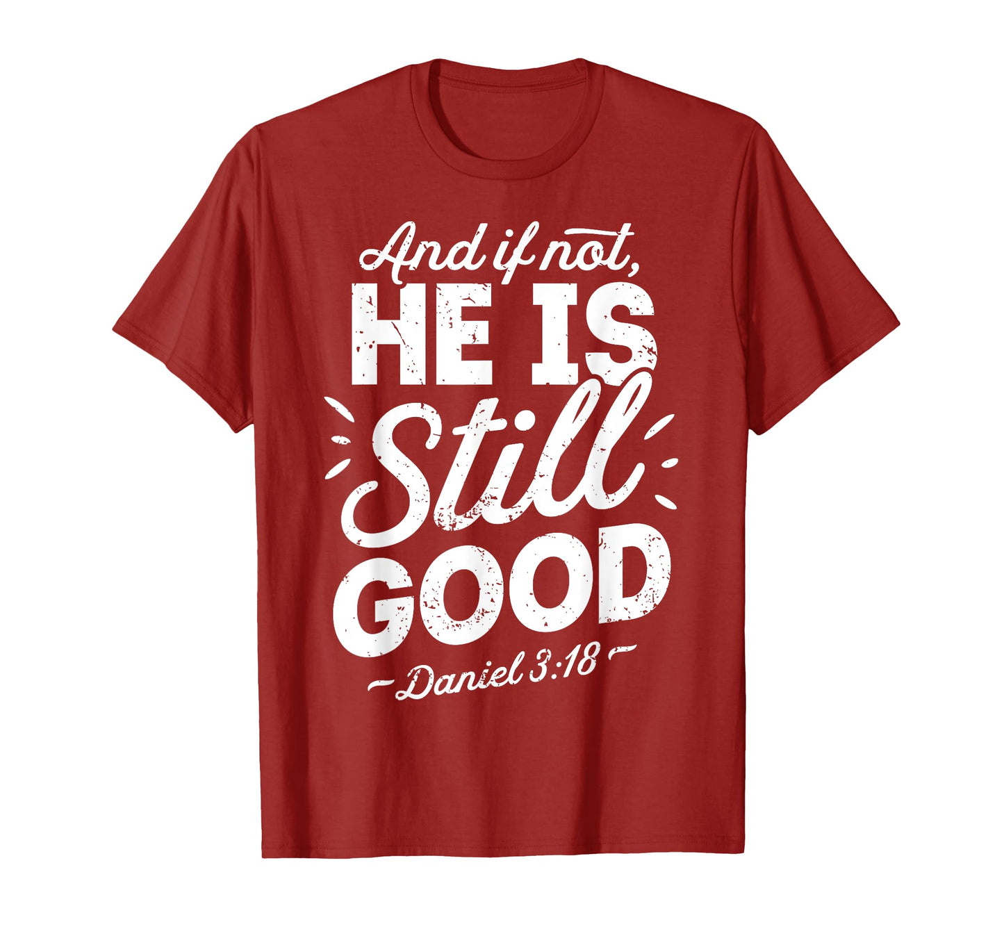 And If Not He Is Still Good Christian Men Women Religious T-Shirt