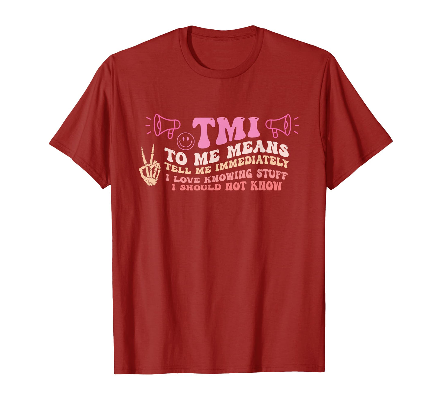 TMI To Me Means Tell Me Immediately Funny Quote T-Shirt