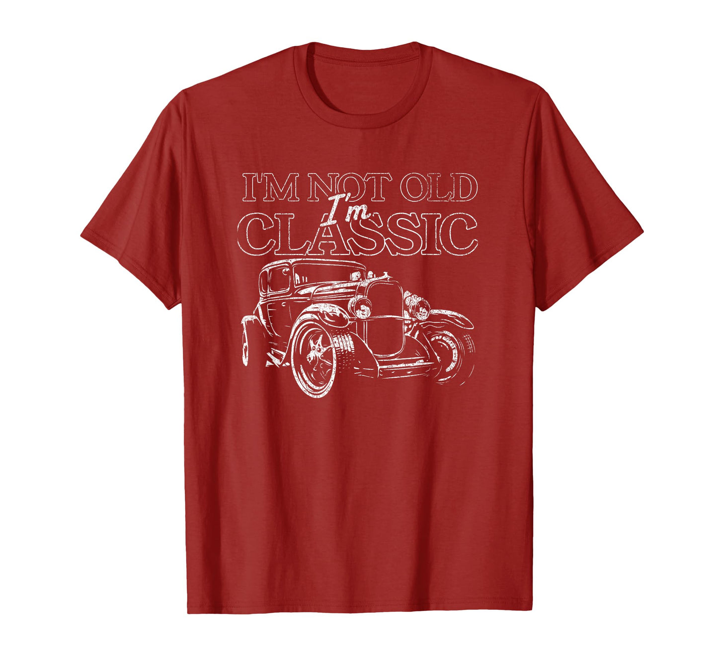 I'm Not Old I'm Classic Funny Vintage Car Lover For Men Dad T-Shirt