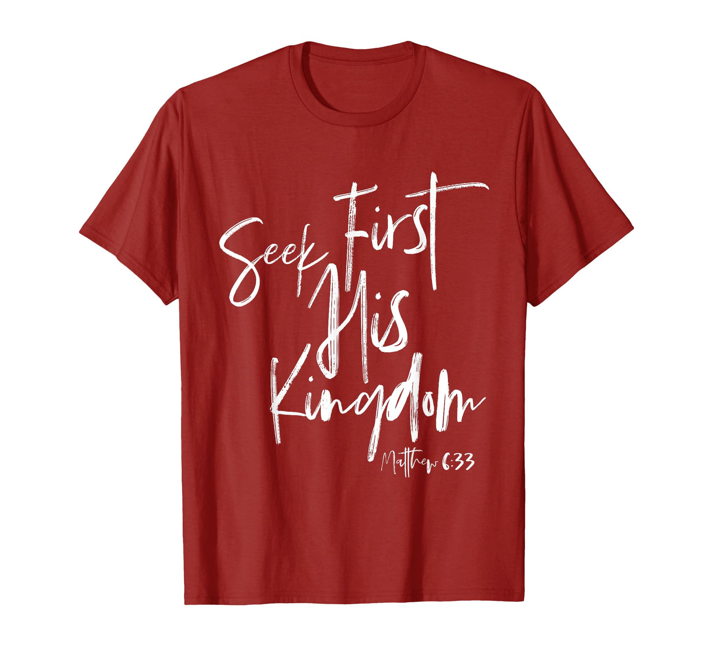 Seek First His Kingdom, Christian Bible Verse T-Shirt