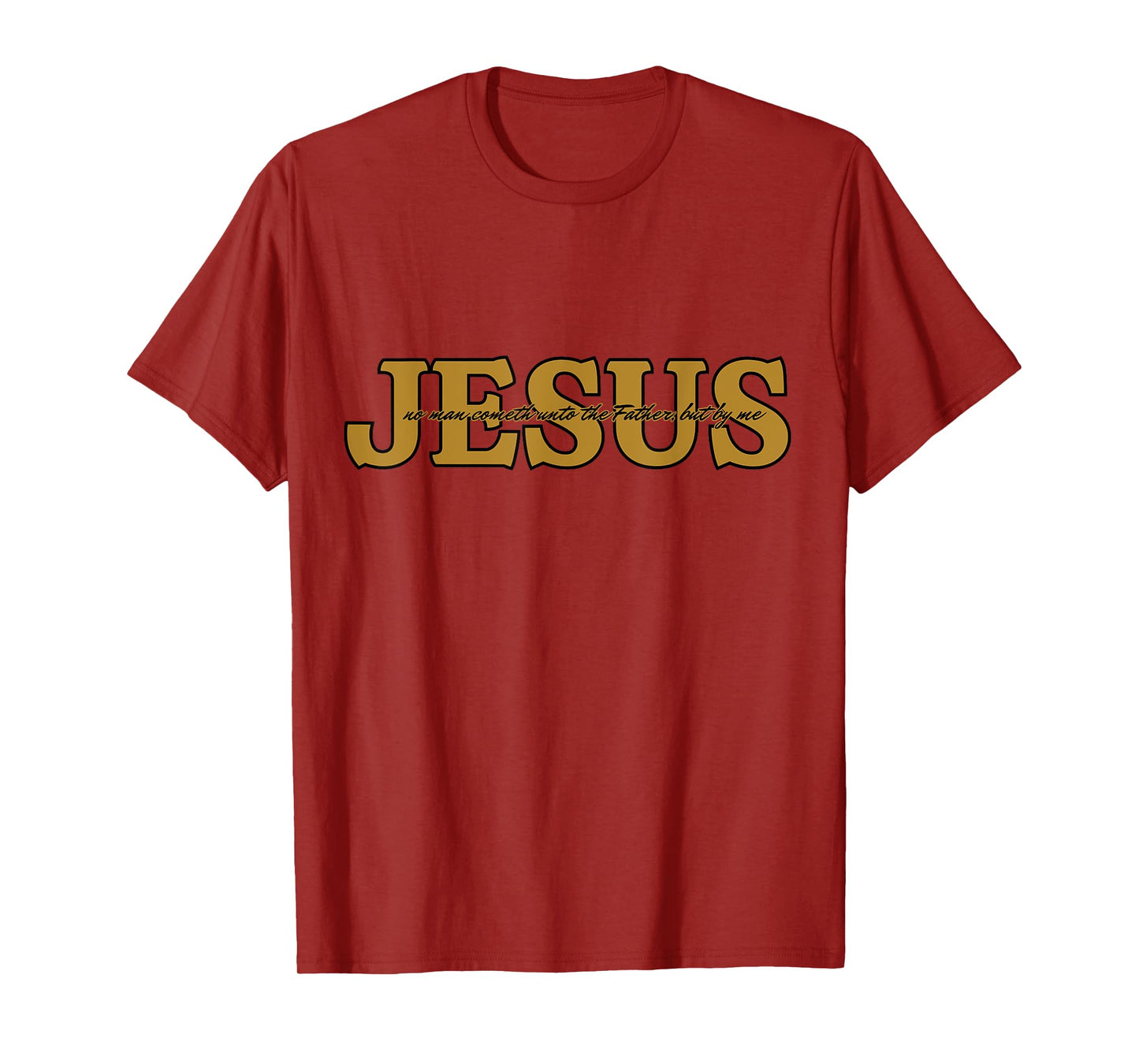 Jesus Christian Faith John 14:6 KJV Bible Verse Religion T-Shirt