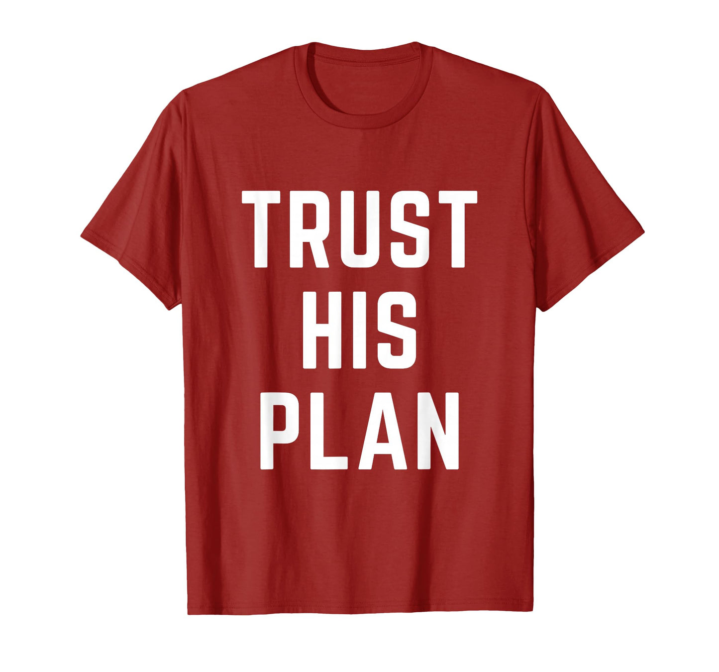 Trust His Plan Christian Faith Jesus Bible Verse T-Shirt