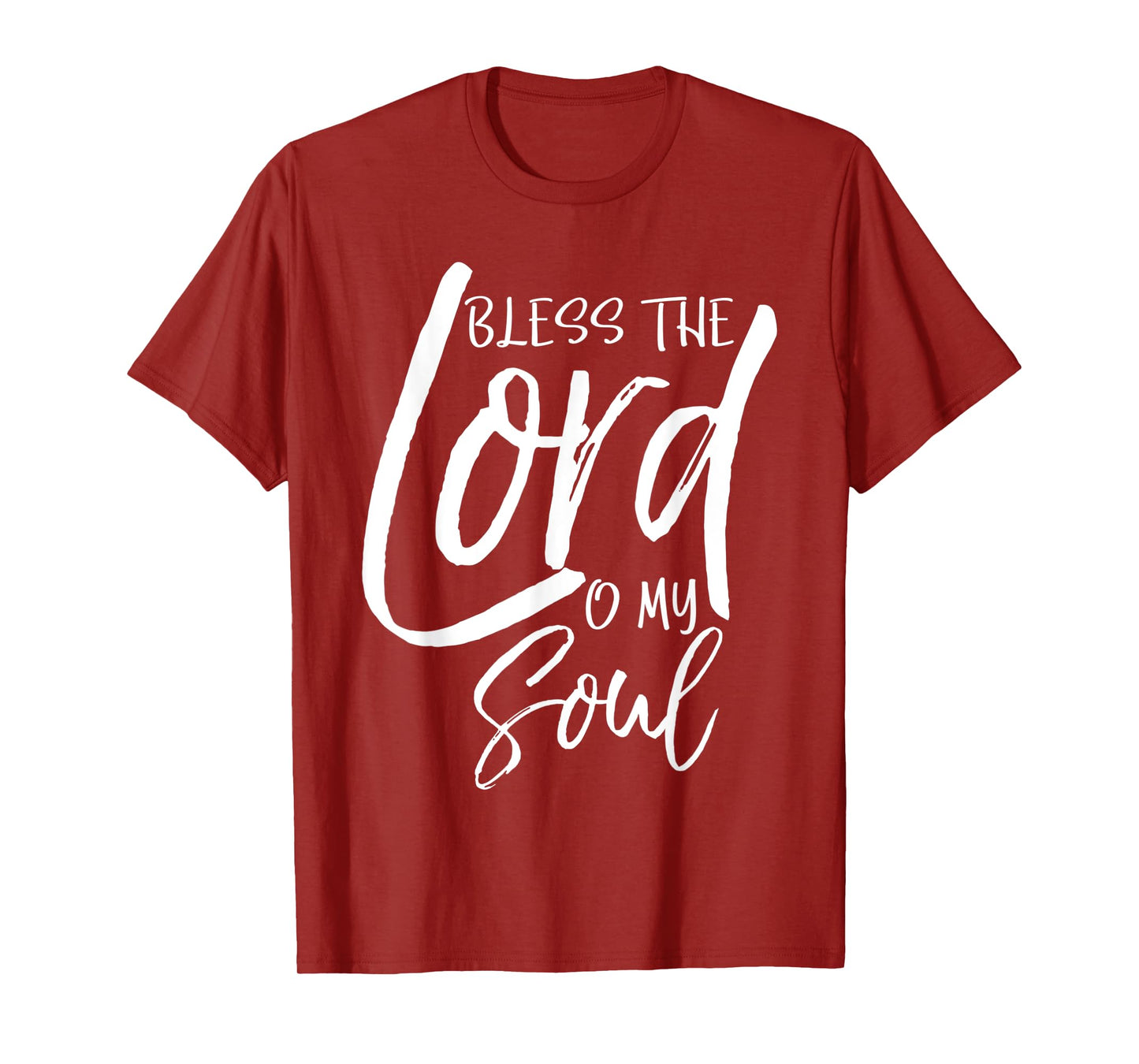Psalm 103 Gift Bible Verse Quote Bless the Lord O My Soul T-Shirt