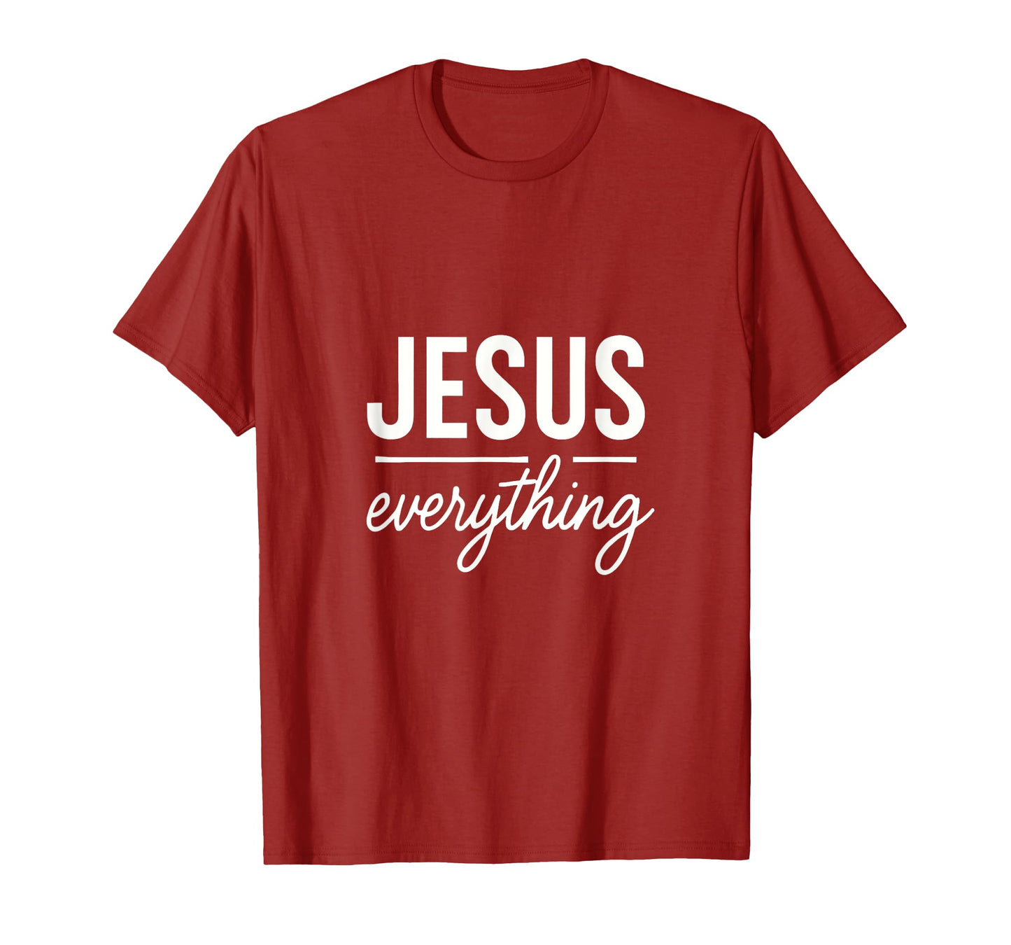 Jesus Everything - Christian Devotional Faith T-Shirt