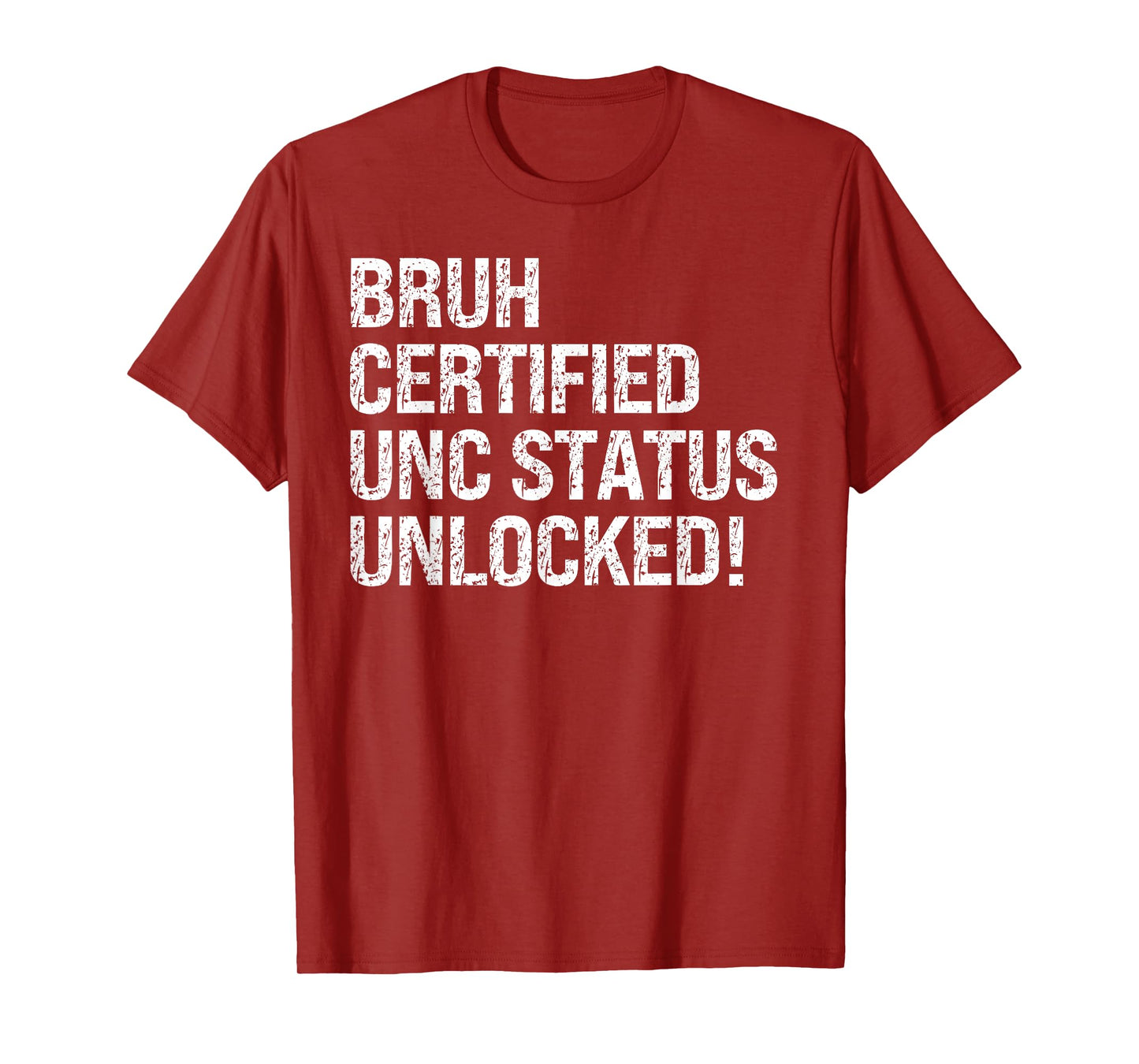 Bruh Certified Unc Status Unlocked Design Themed Humor Funny T-Shirt