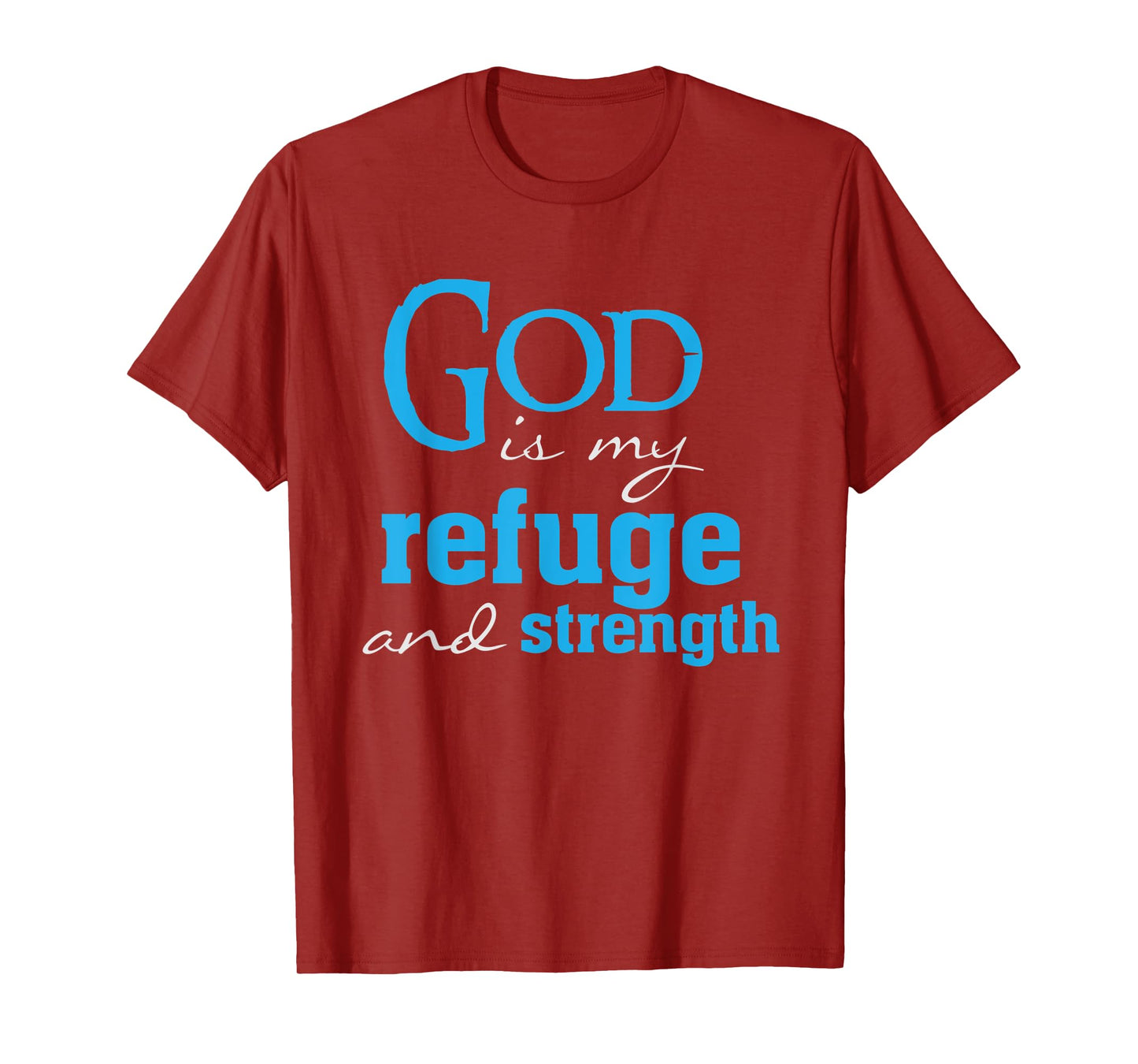 God is my Refuge and strength bible verse Christian Faith T-Shirt