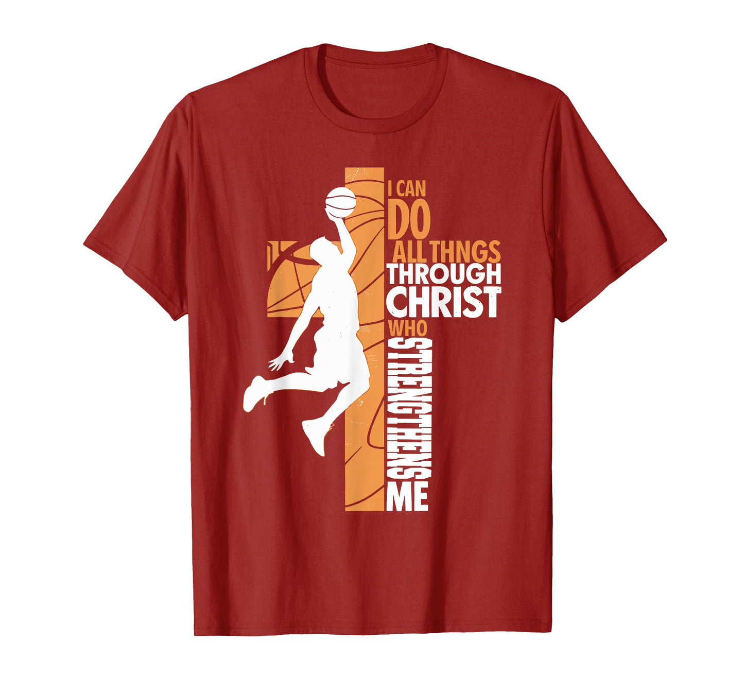 Christian Basketball I Can Do All Things Through Christ T-Shirt