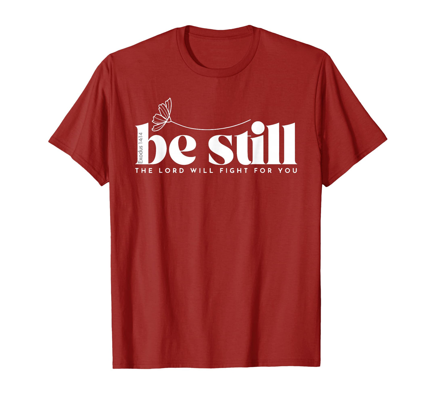 Be Still The Lord Will Fight for You T-Shirt
