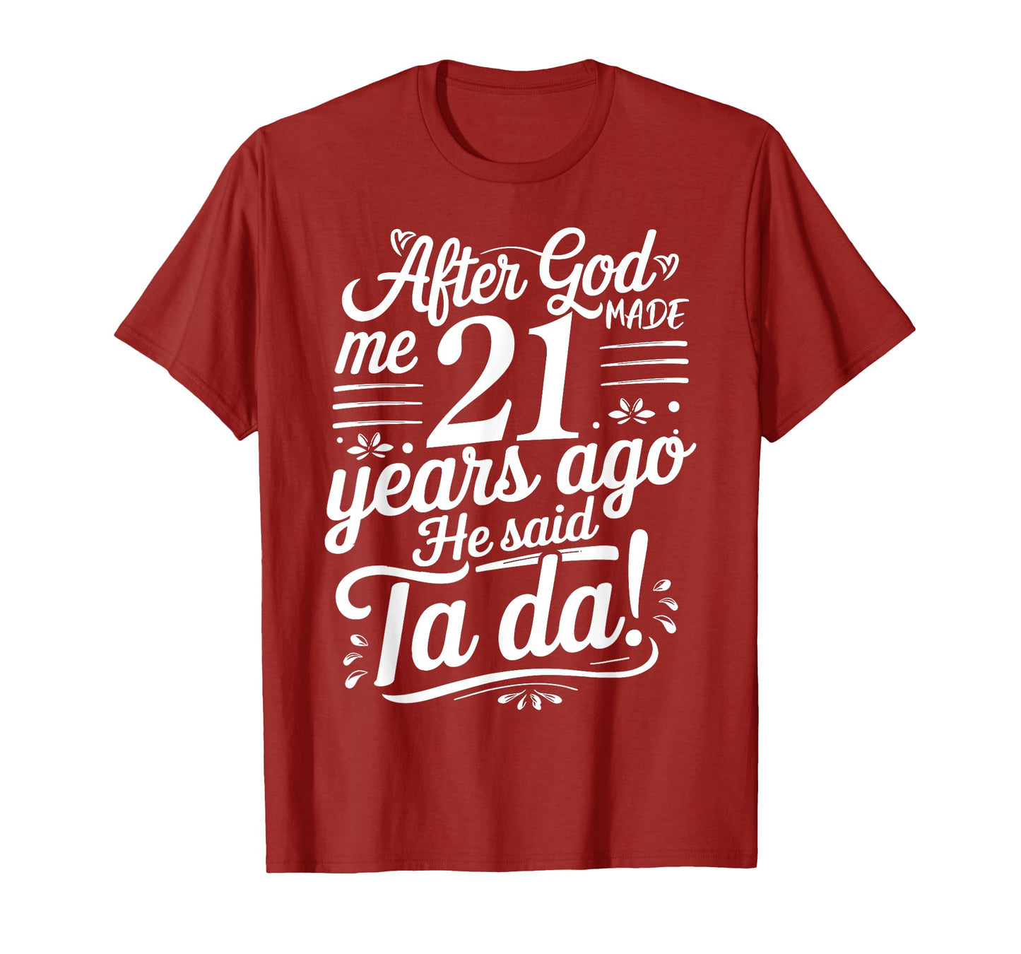 Funny 21st Birthday yrs Ago God Said Ta Da Turn 21 Years Old T-Shirt