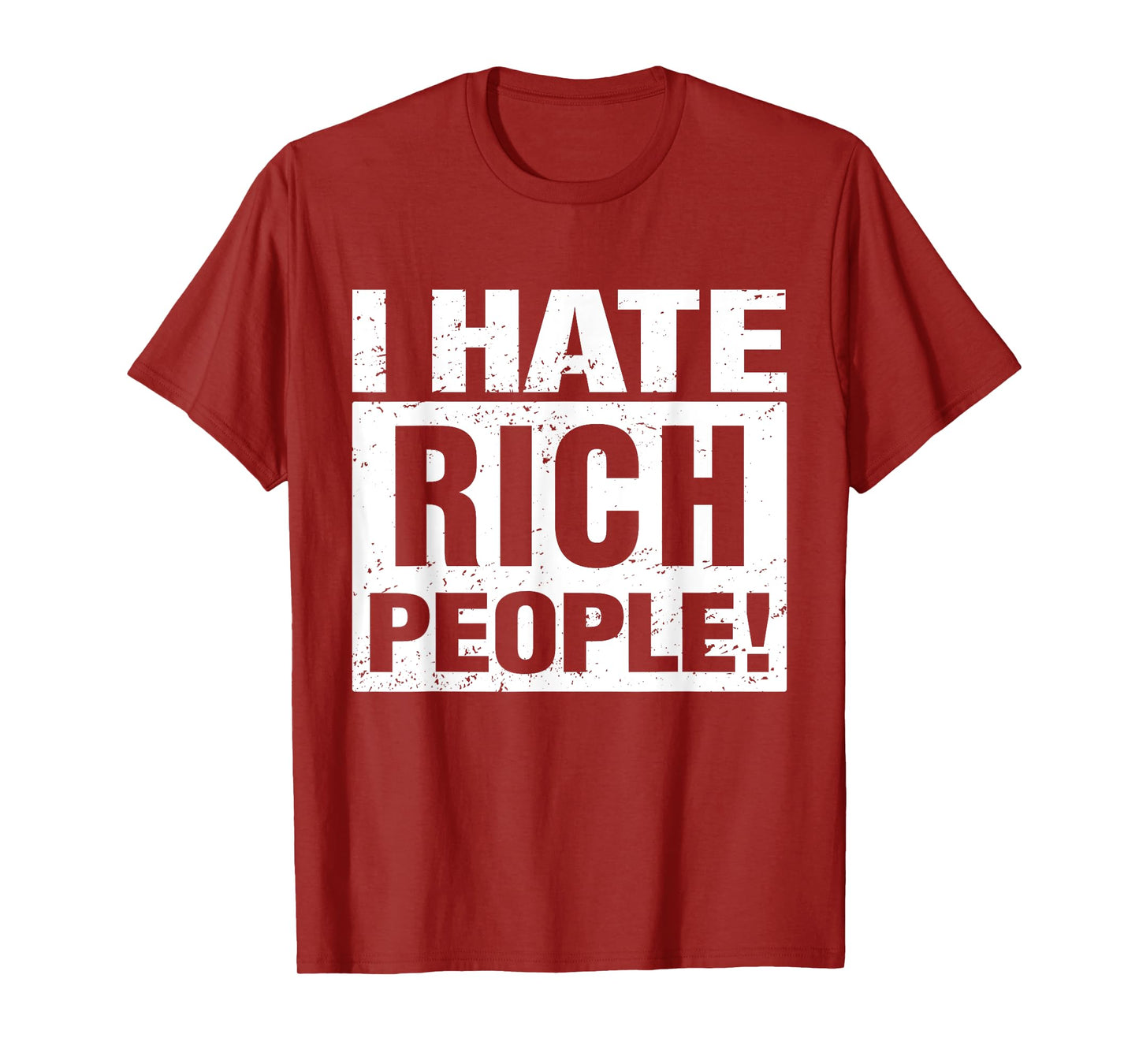 I Hate Rich People Funny Sarcasm Meme T-Shirt