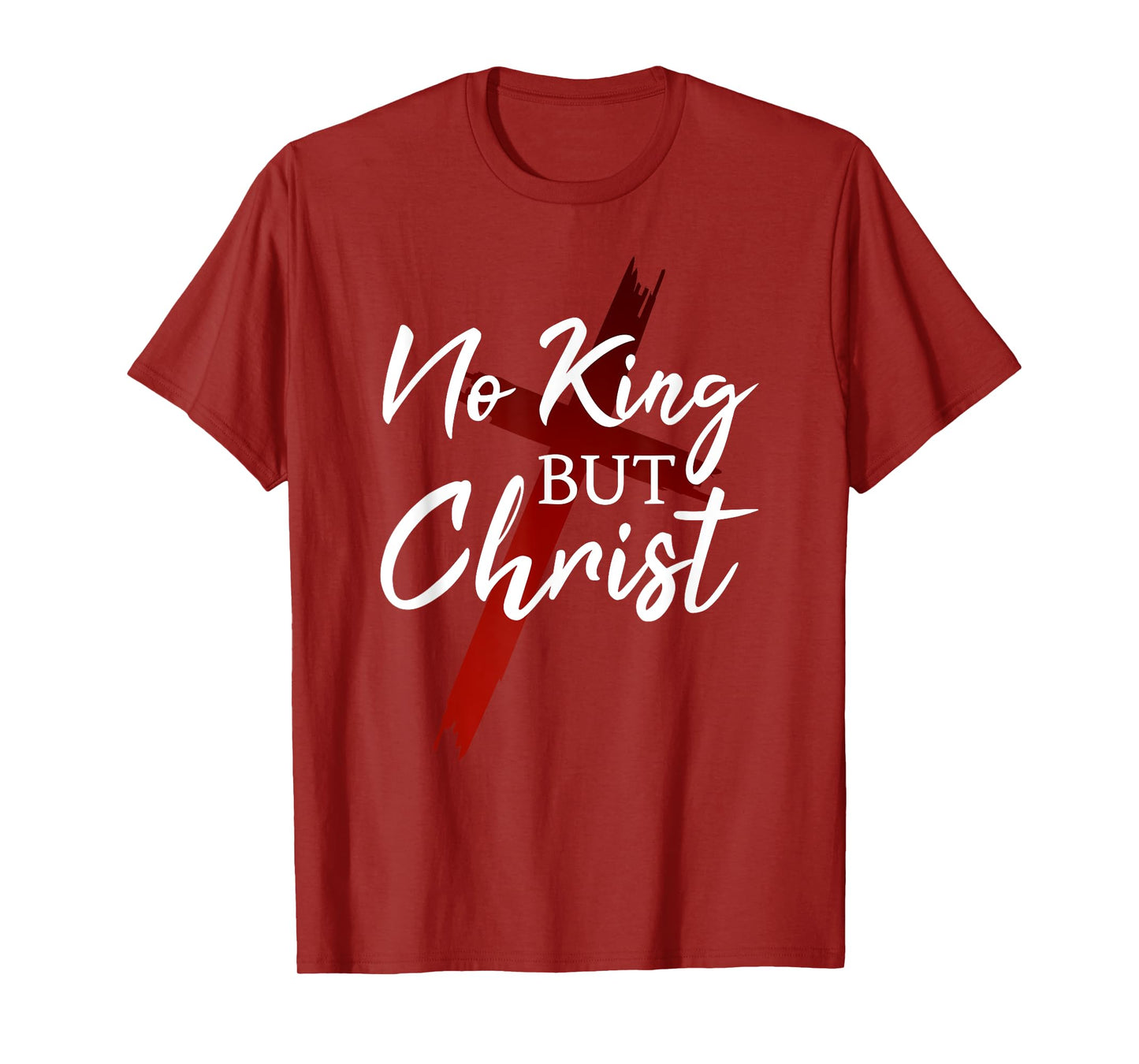 No King But Christ Cross God Jesus Christian Faith T-Shirt