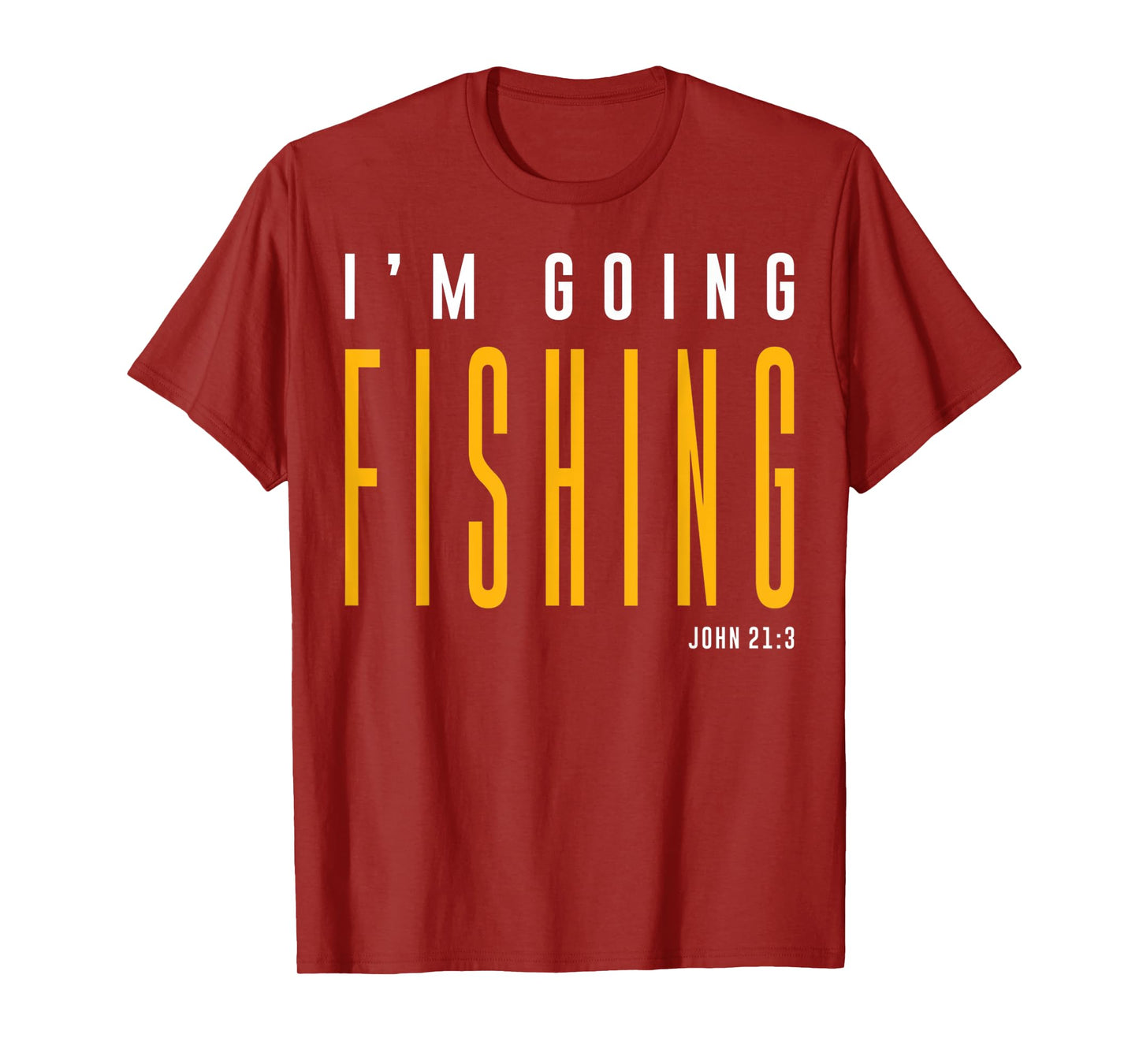 Funny I'm Going Fishing John 213 Christian Quote T-Shirt