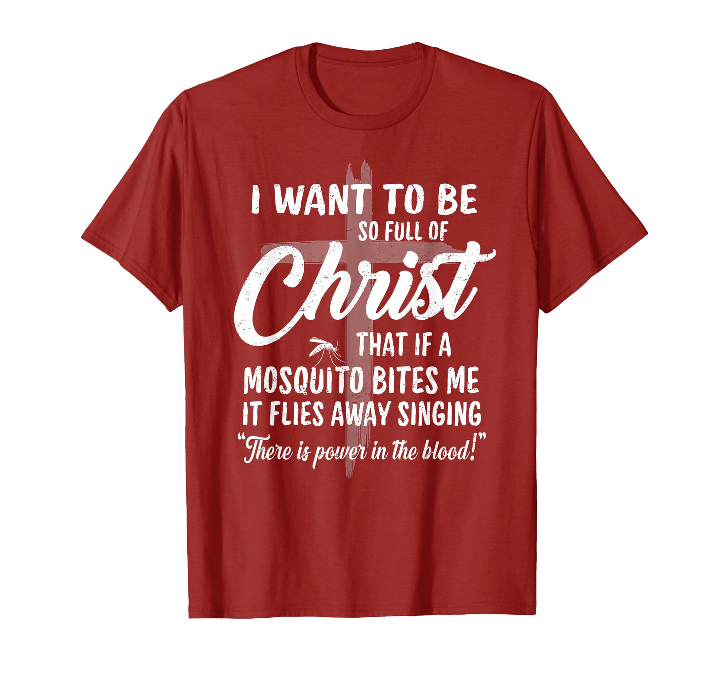 Funny Christian Full Of Christ Mosquito Power In The Blood T-Shirt