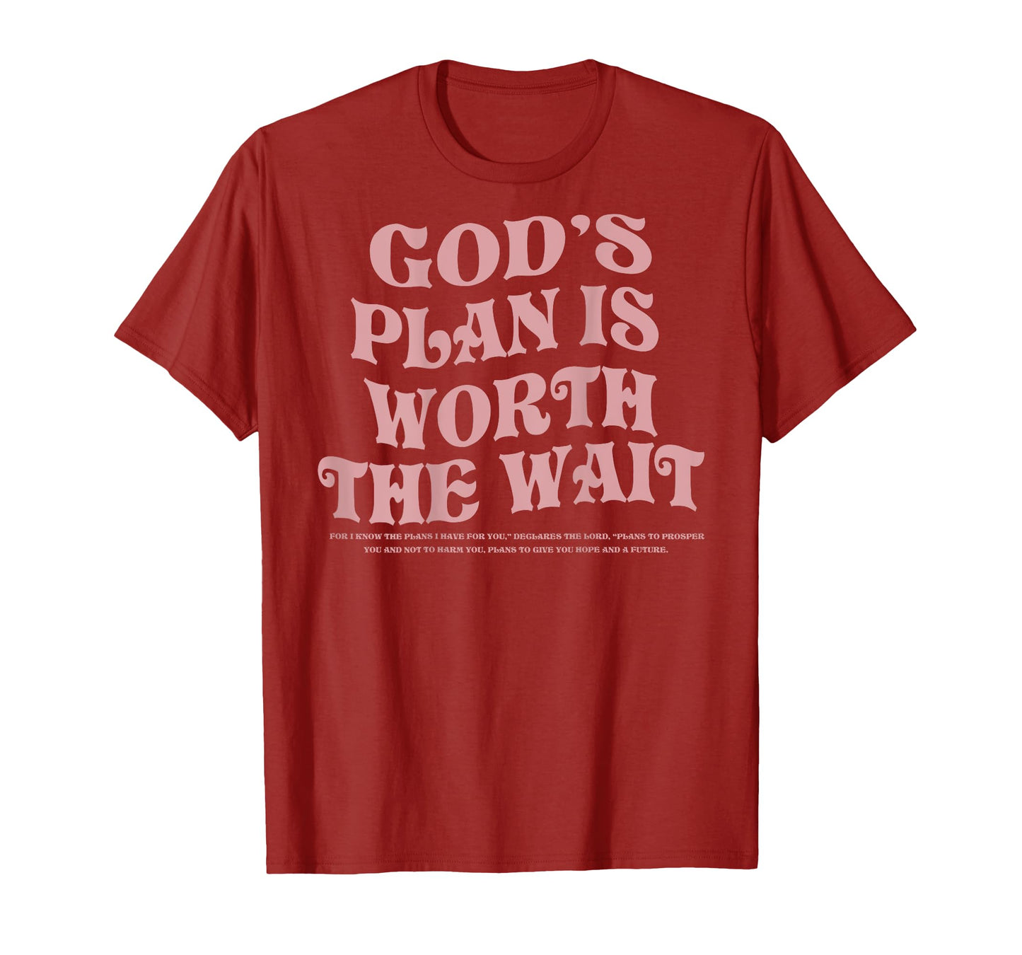 God's Plan is Worth the Wait Bible Verse Christian (On Back) T-Shirt