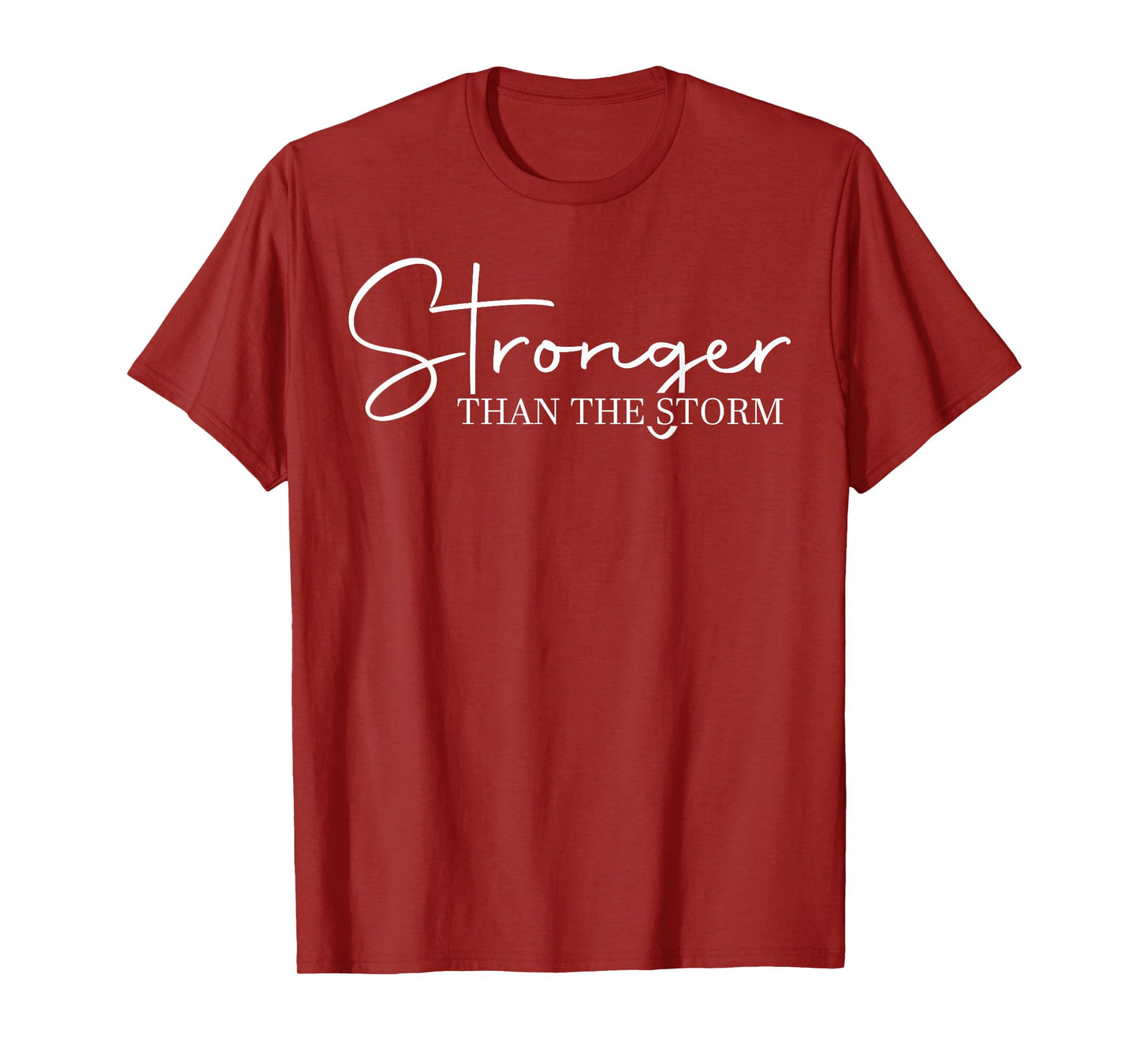 Stronger Than The Storm, Funny Inspirational Motivational T-Shirt
