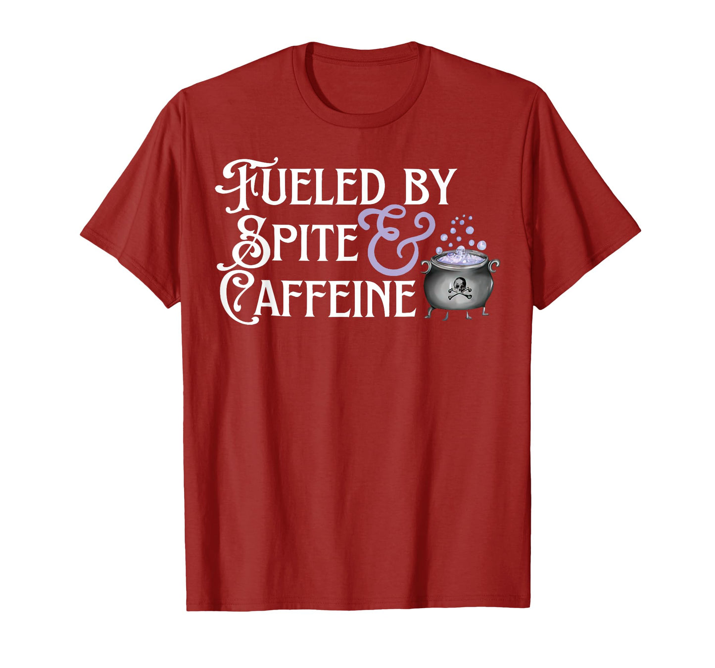 Fueled By Spite And Caffeine T-Shirt