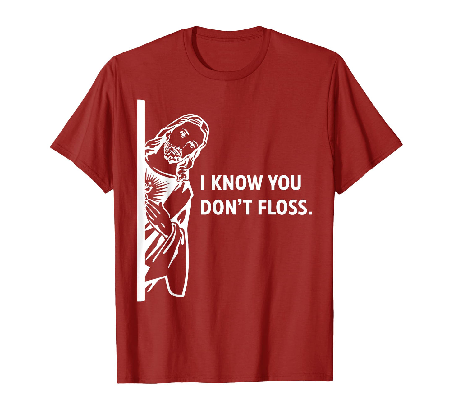 Funny Dental Hygienist Jesus I Know You Don't Floss T-Shirt