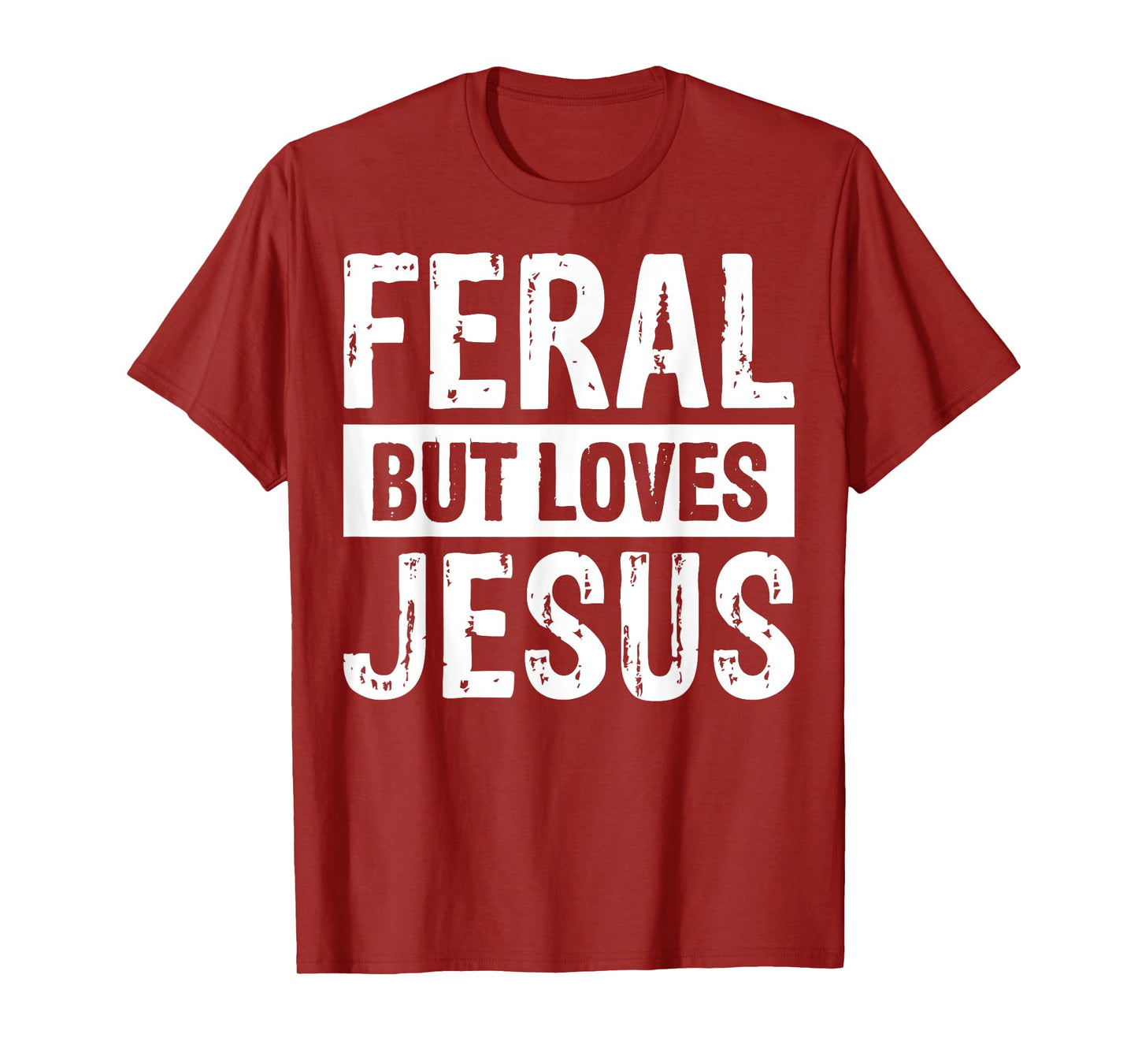 Feral But Loves Jesus T-Shirt