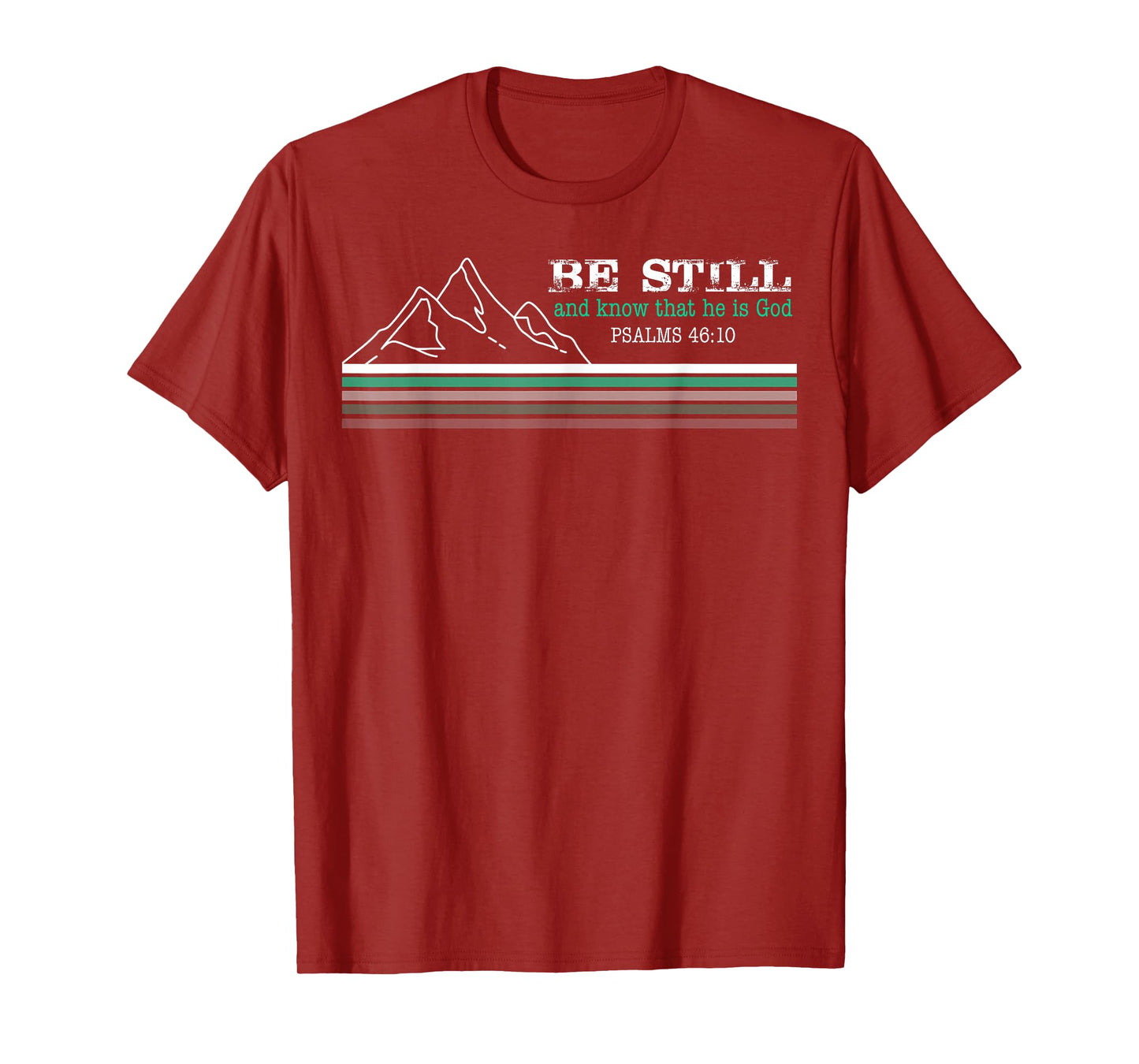 Be Still and Know that I am God Christian Faith T-Shirt