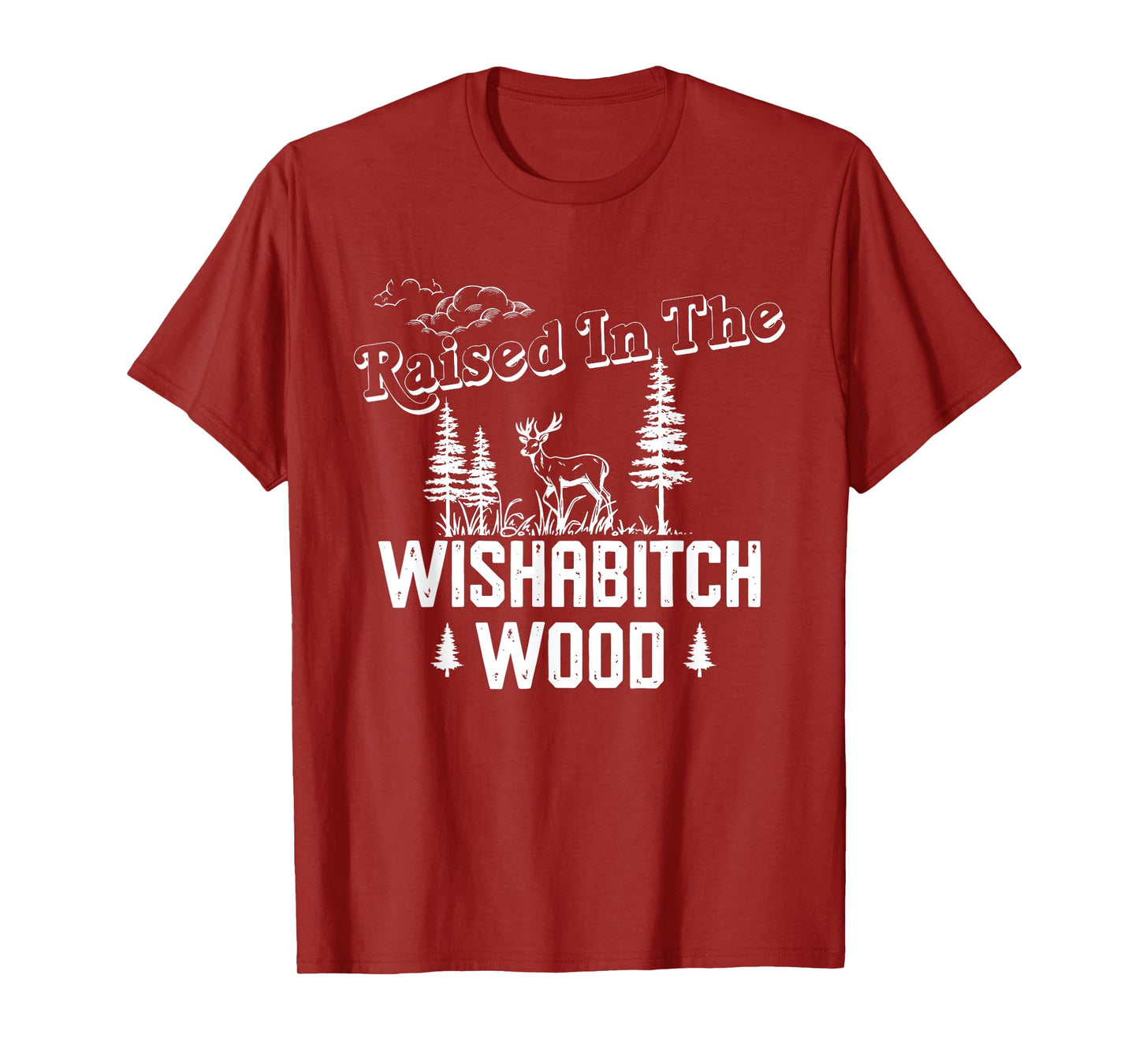 Raised In The Wishabitch Wood T-Shirt