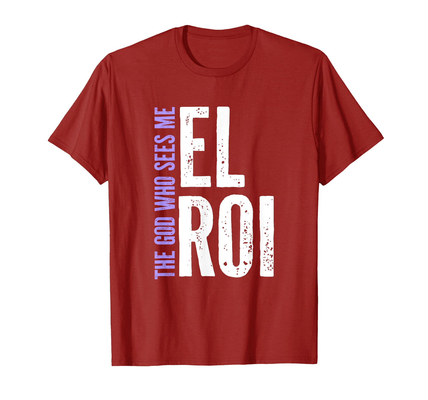 El Roi The God Who Sees Me - Christian Message for Believers T-Shirt