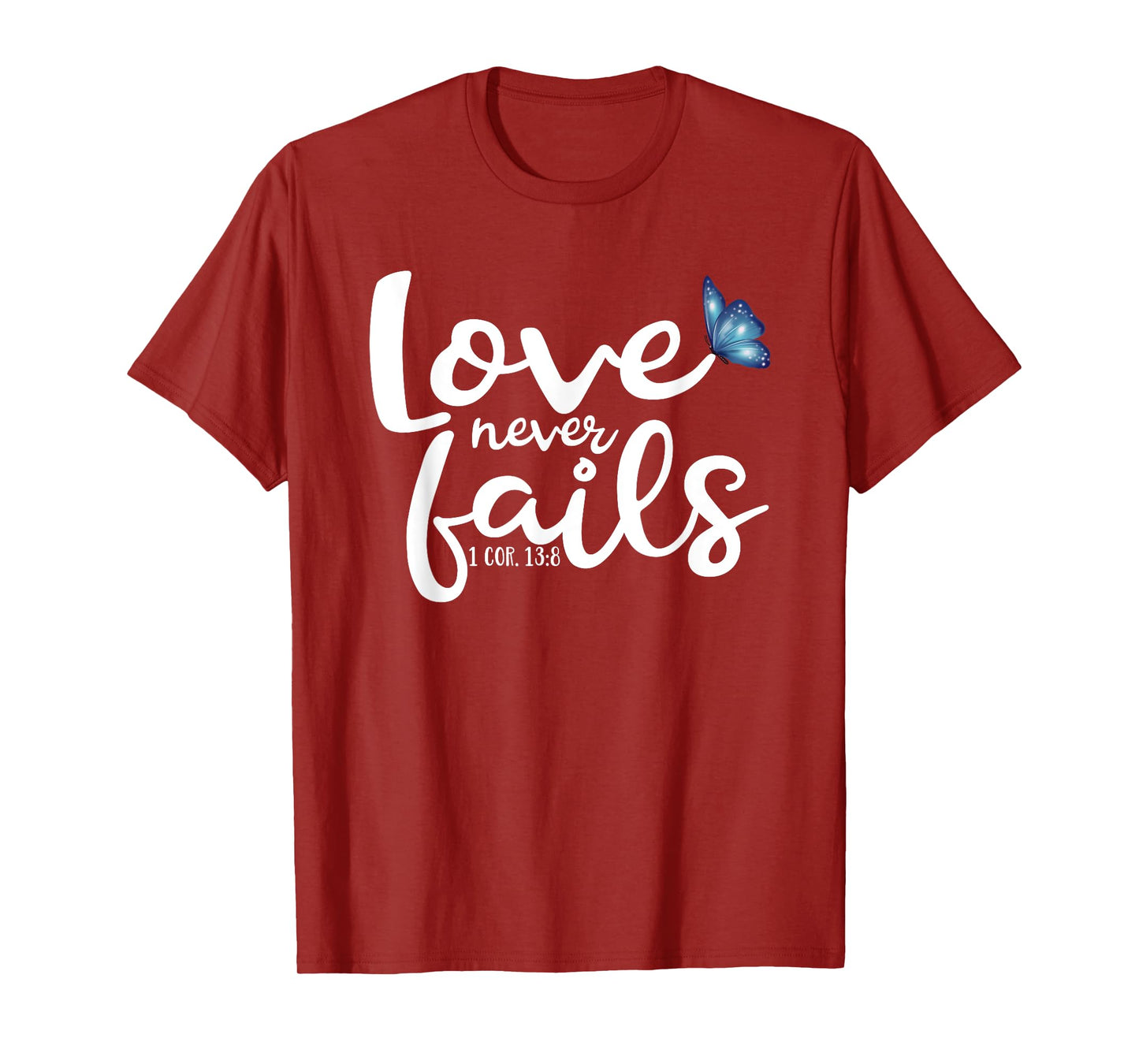 Love Never Fails Butterfly T-Shirt