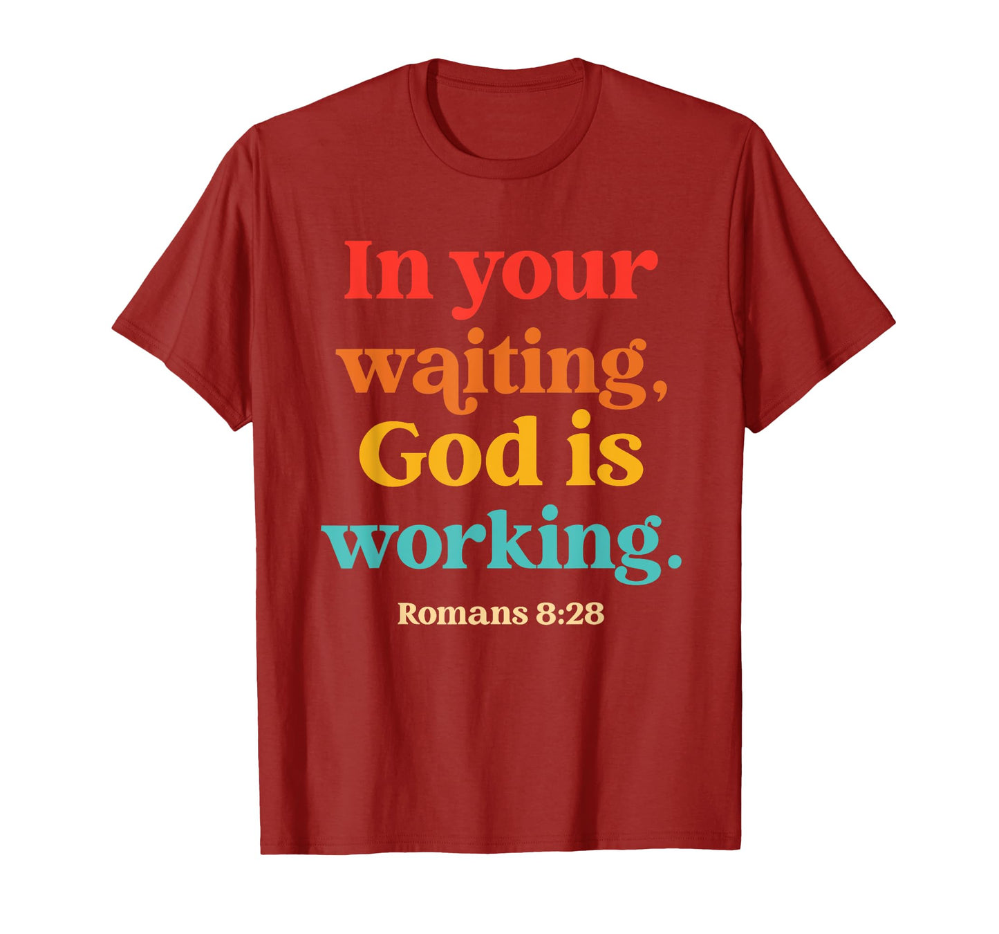 in Your Waiting, God is Working Romans 8:28 Vintage T-Shirt