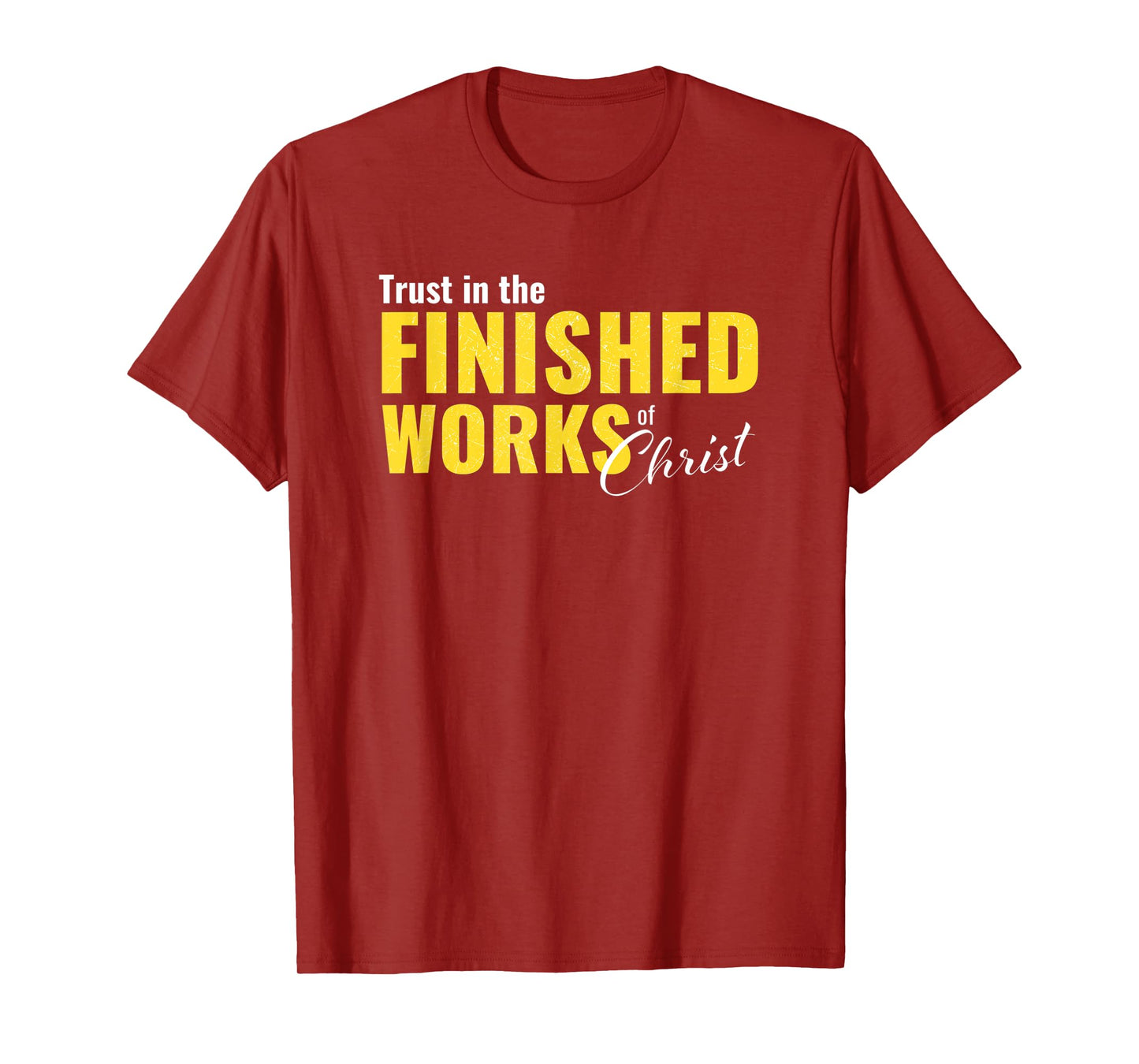 Trust in the Finished Works of Christ Christian Double-Sided T-Shirt