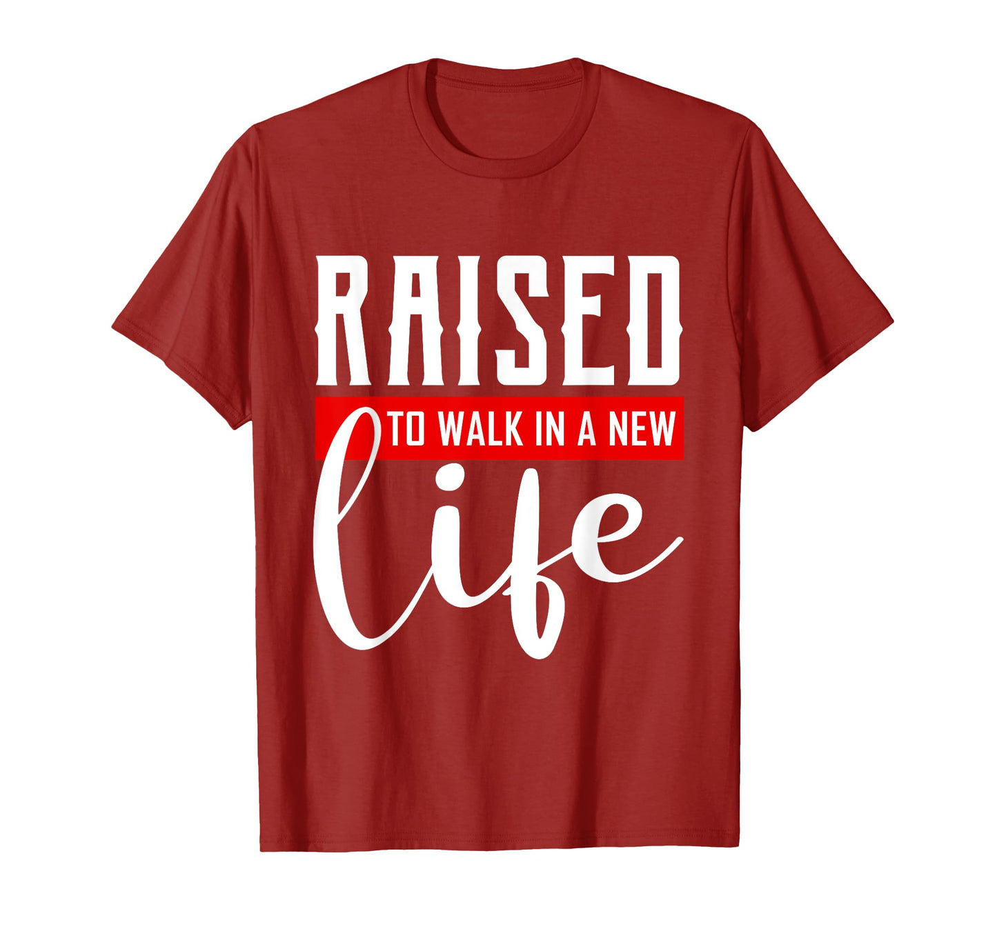 Raised to Walk in a New Life Shirt Baptism Shirt Baptism T-Shirt