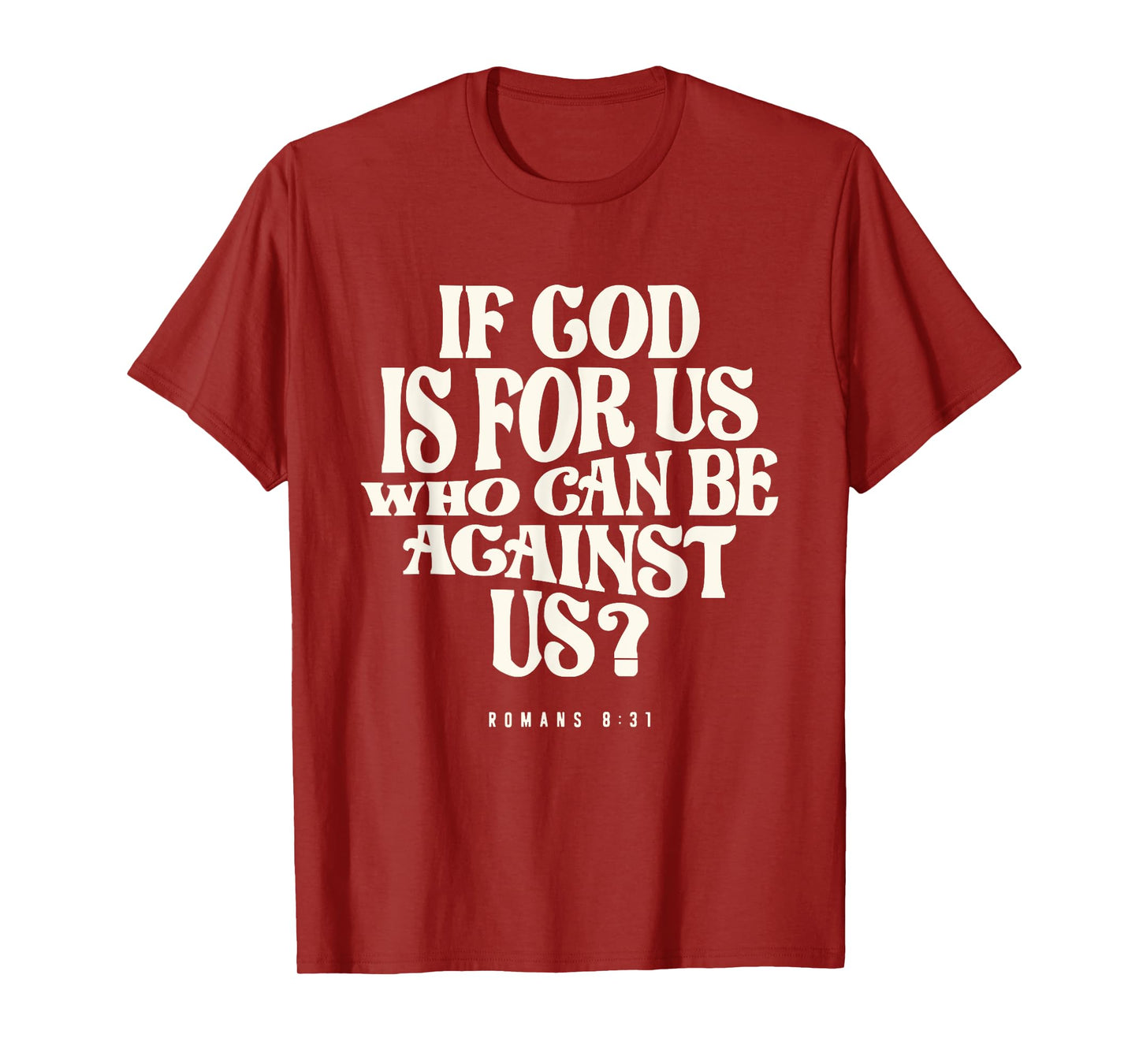 Romans 8:31 God is for Us - Christian T-Shirt