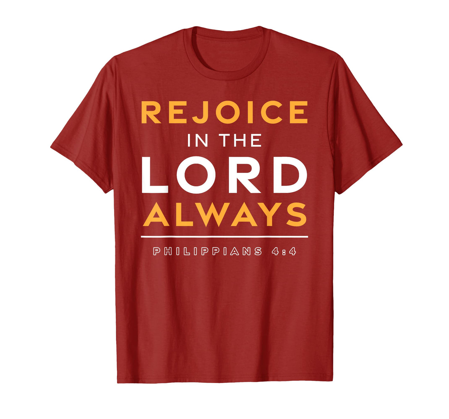 Rejoice In The Lord Always Jesus Christian Bible Verse T-Shirt