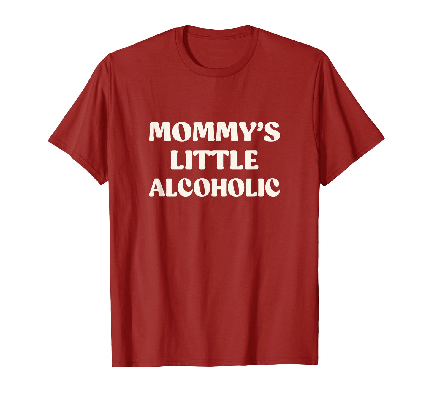 Mommy's Little Alcoholic Funny Drunk Alcohol Drinkers T-Shirt