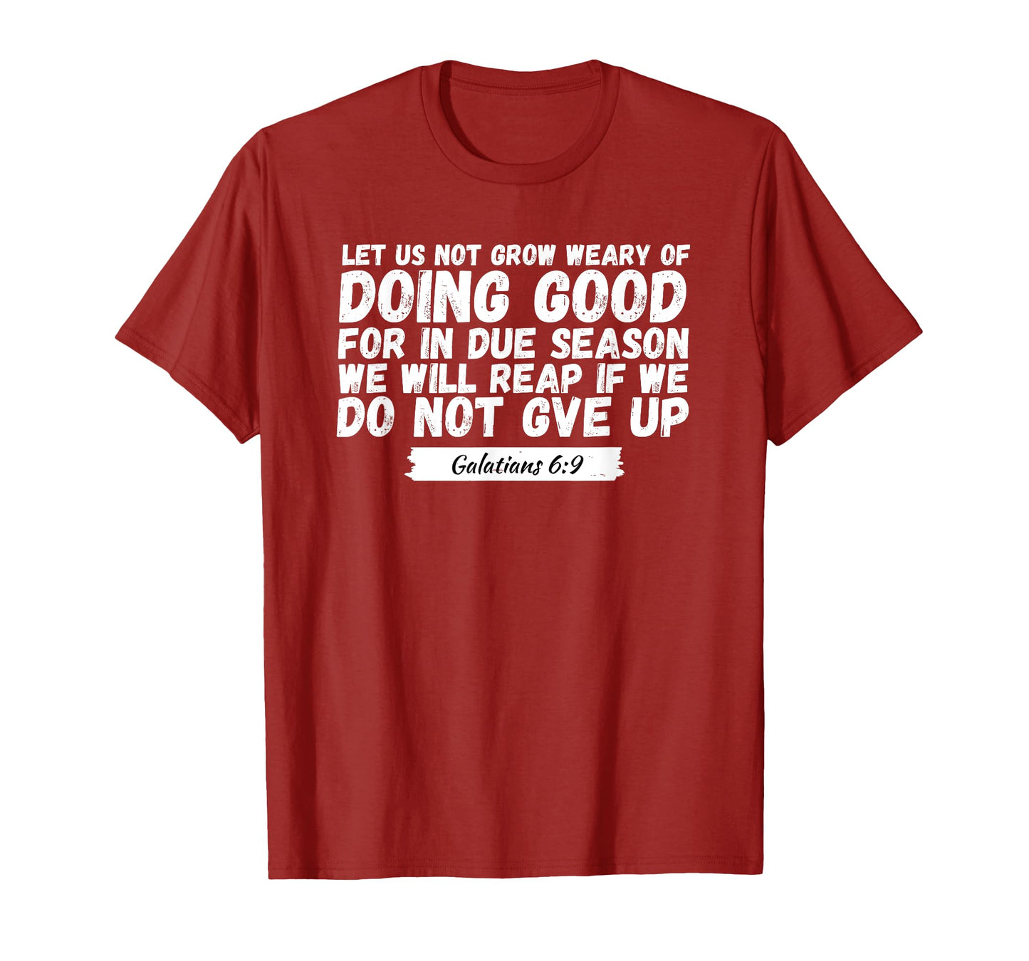 Let Us Not Grow Weary of Doing Good, Bible Verse Church T-Shirt