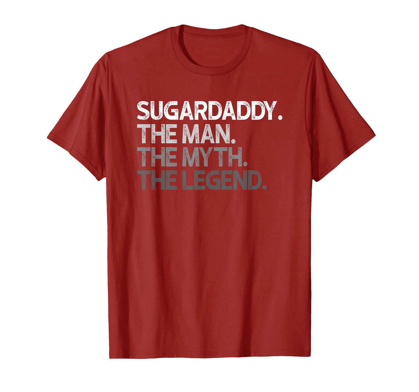 Sugardaddy Sugar Daddy The Man Myth Legend Gift T-Shirt