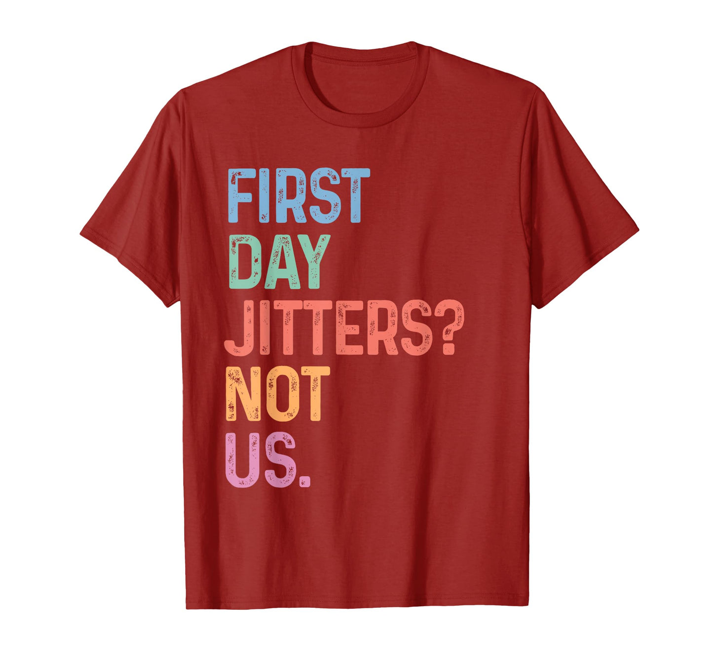 First Day Jitters Not Us Funny Back To School Gen Z Meme T-Shirt