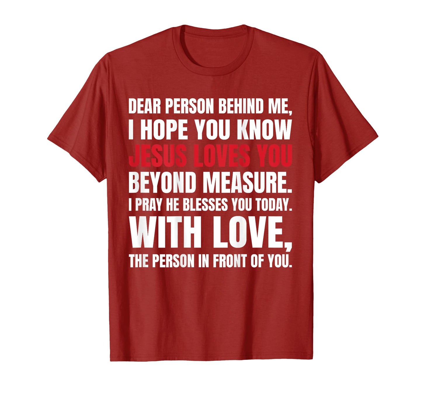Dear Person Behind me I Hope You Know Jesus Loves (Back) T-Shirt