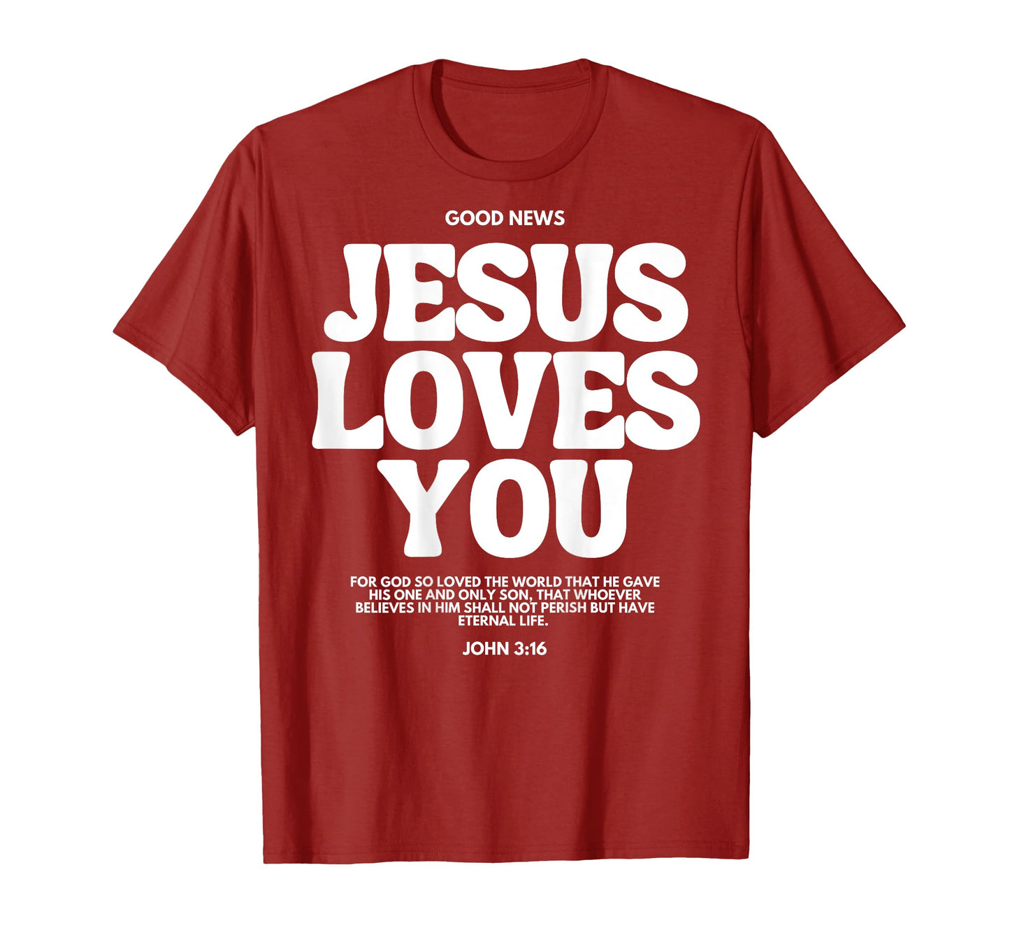 Jesus Loves You (John 3:16) Bible Verse (On Back) Christian T-Shirt