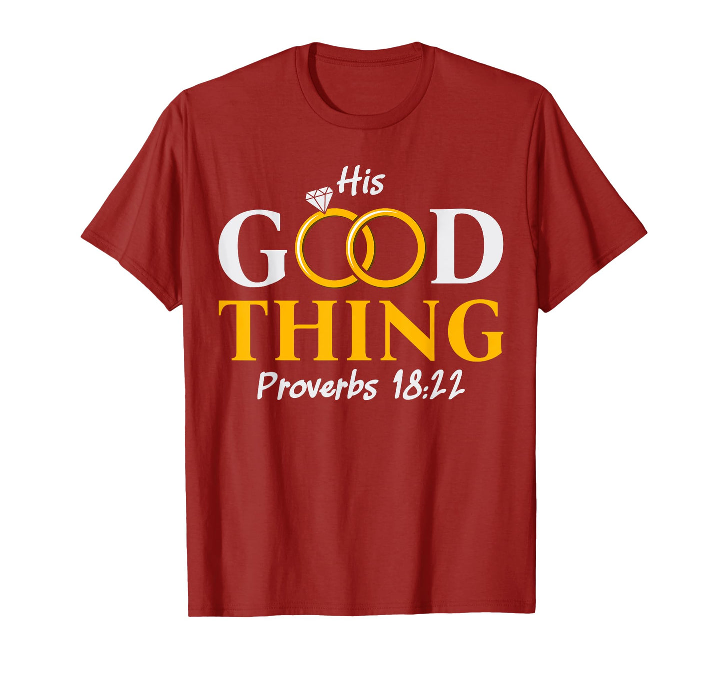 He Who Finds His Good Thing Proverbs 18 22 Matching Couple T-Shirt